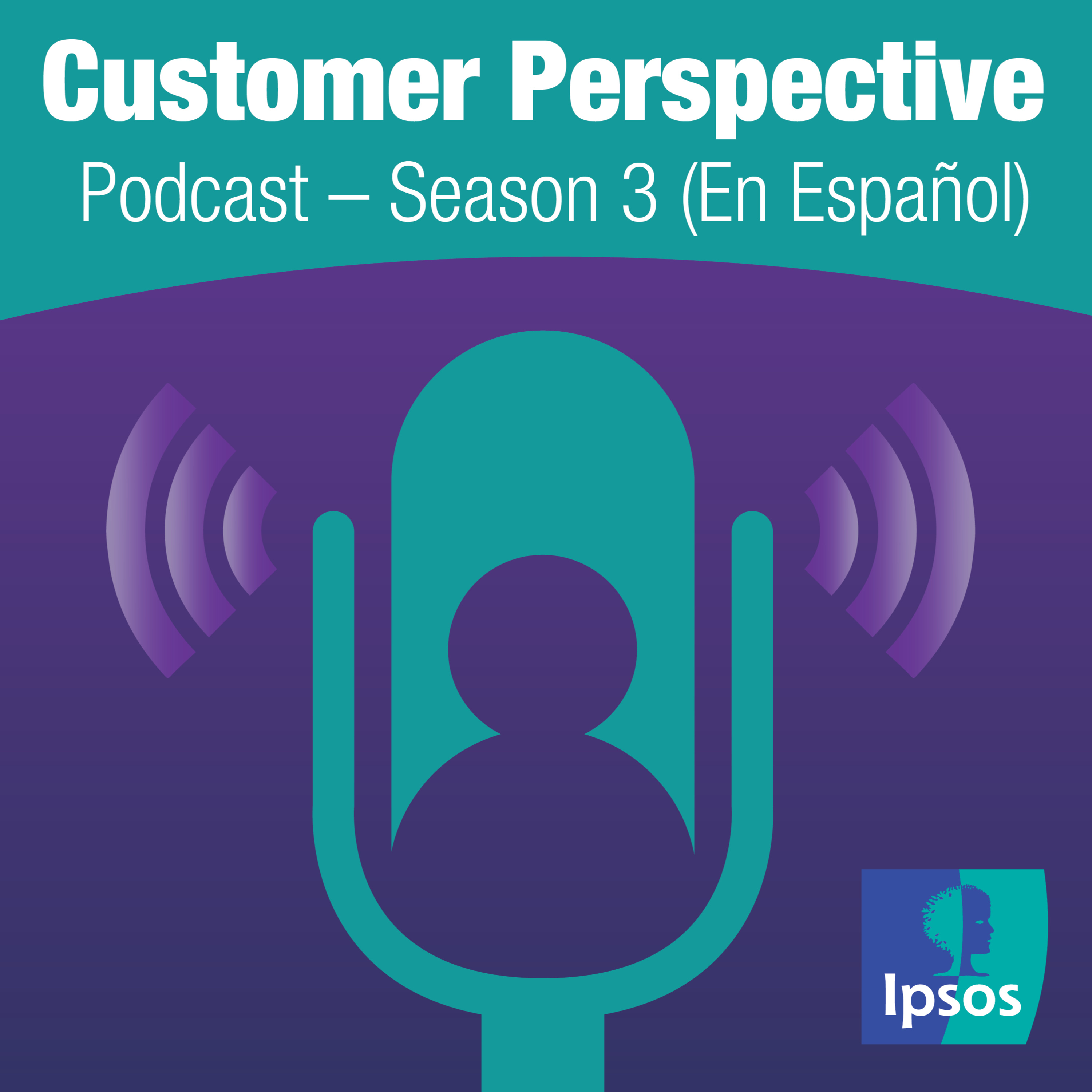 Customer Perspective: An Ipsos Podcast