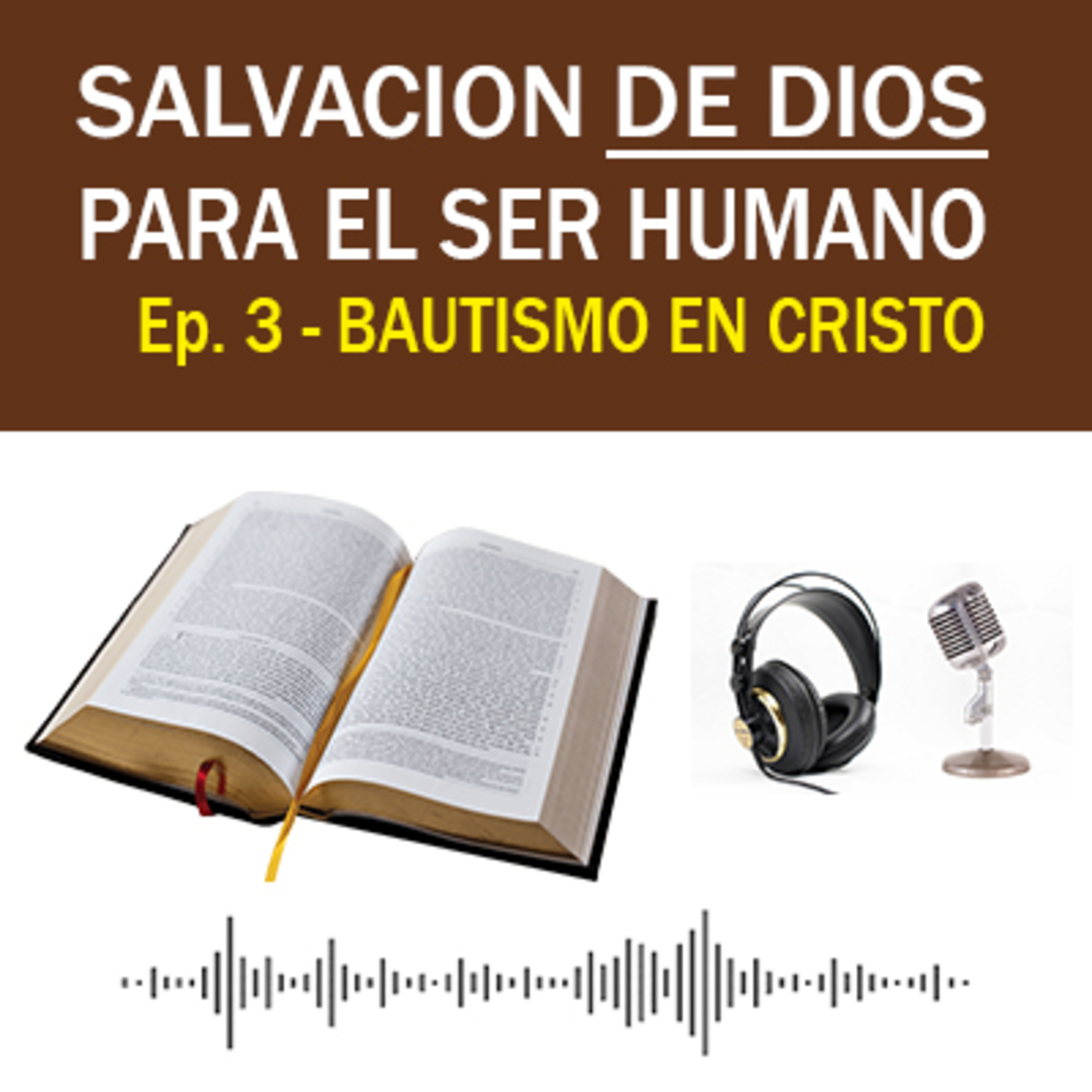 BAUTISMO EN CRISTO - Salvación de Dios para el Ser Humano Ep. 3  episode artwork