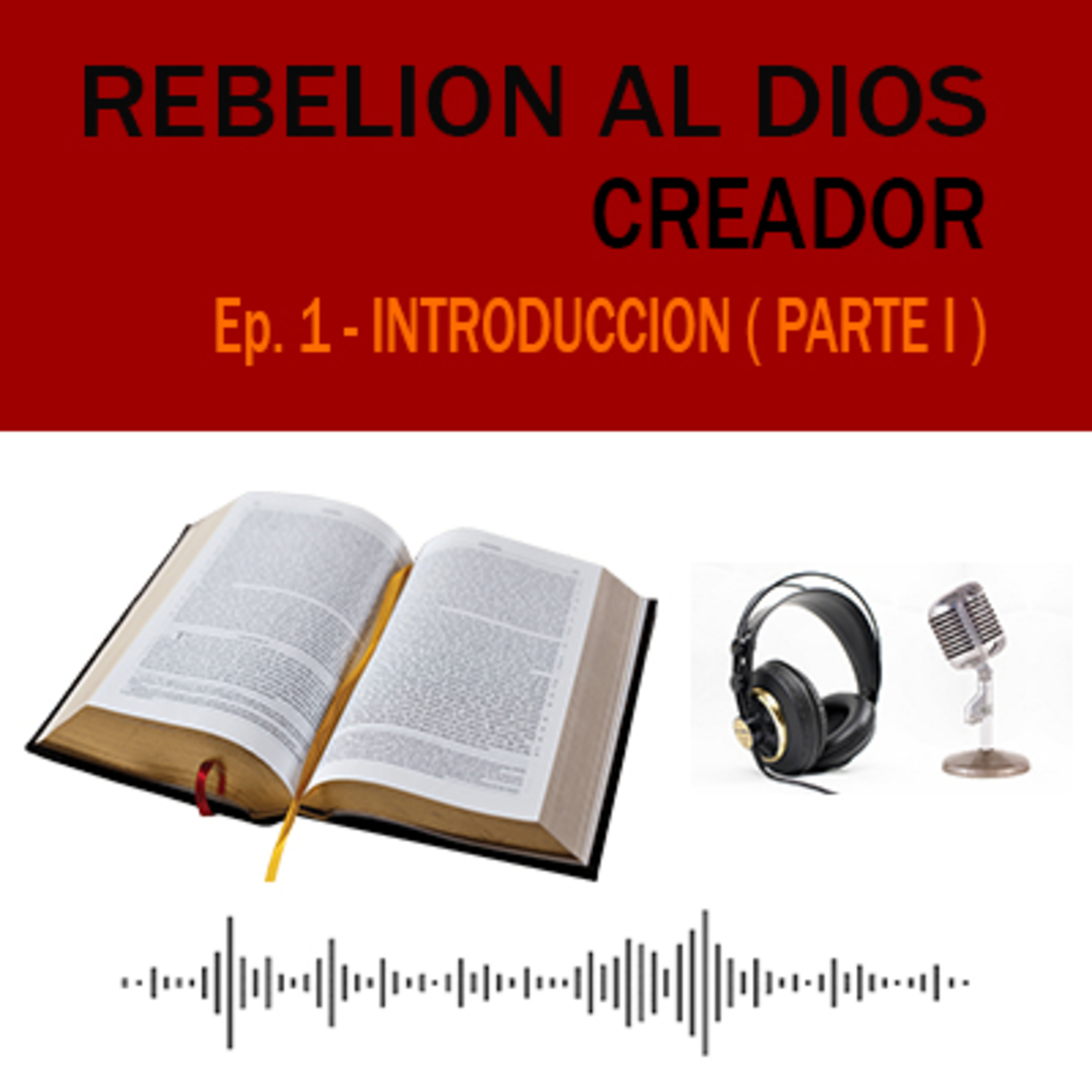 Rebelión al Dios Creador (INTRODUCCION) Ep. 1 episode artwork