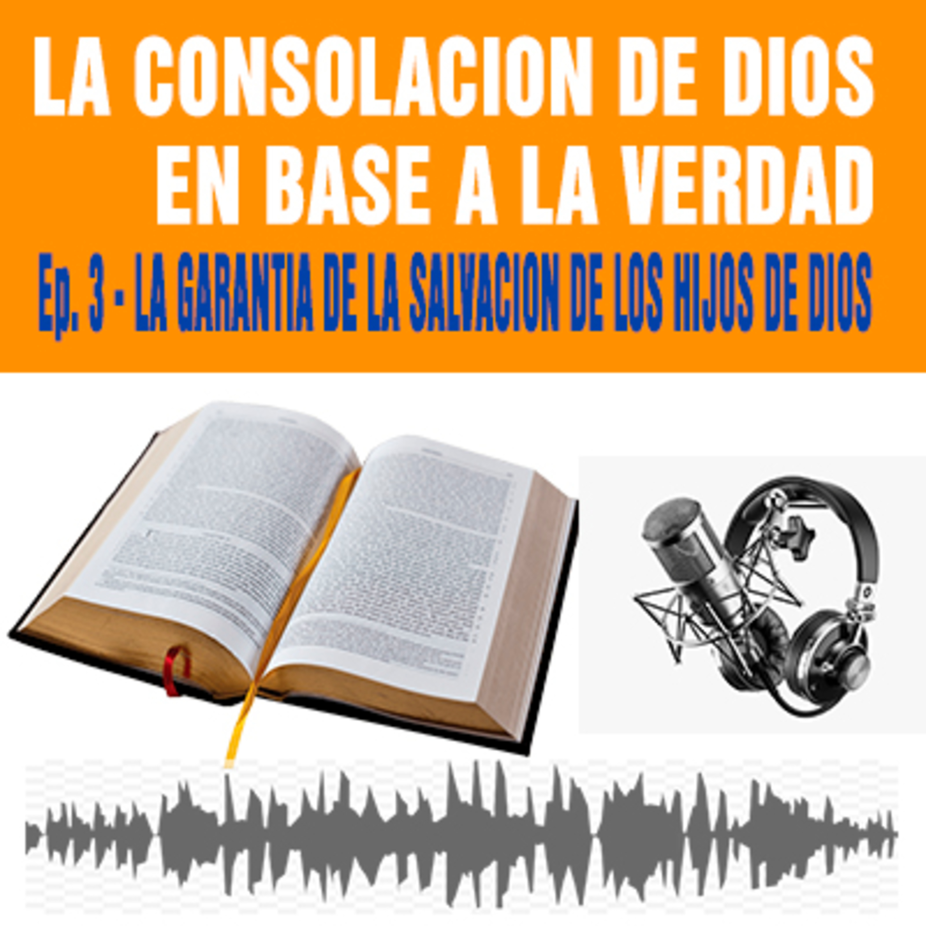 La Consolación de Dios en Base a la Verdad (PARTE III) episode artwork