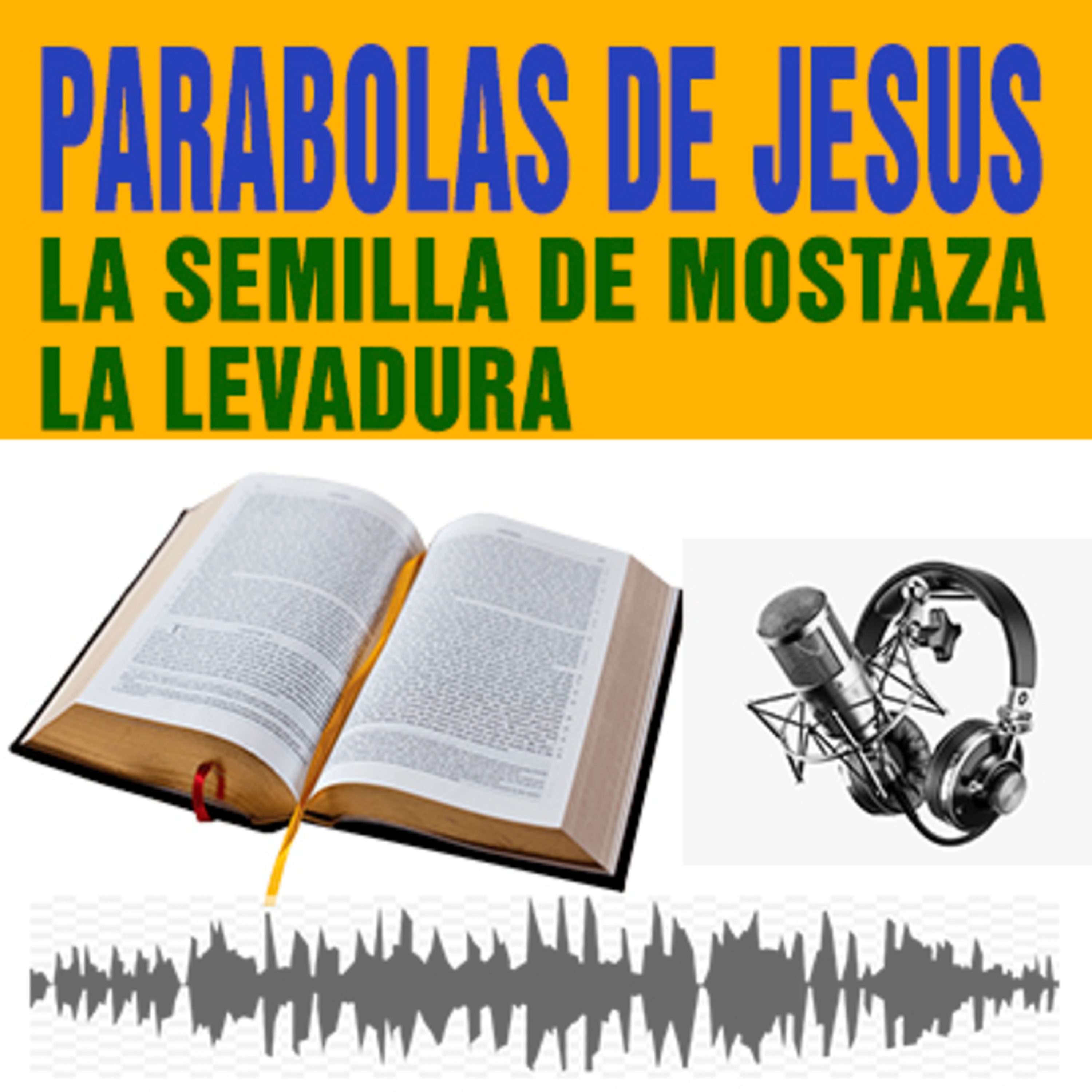 Parabolas de la Semilla de Mostaza y la Levadura episode artwork
