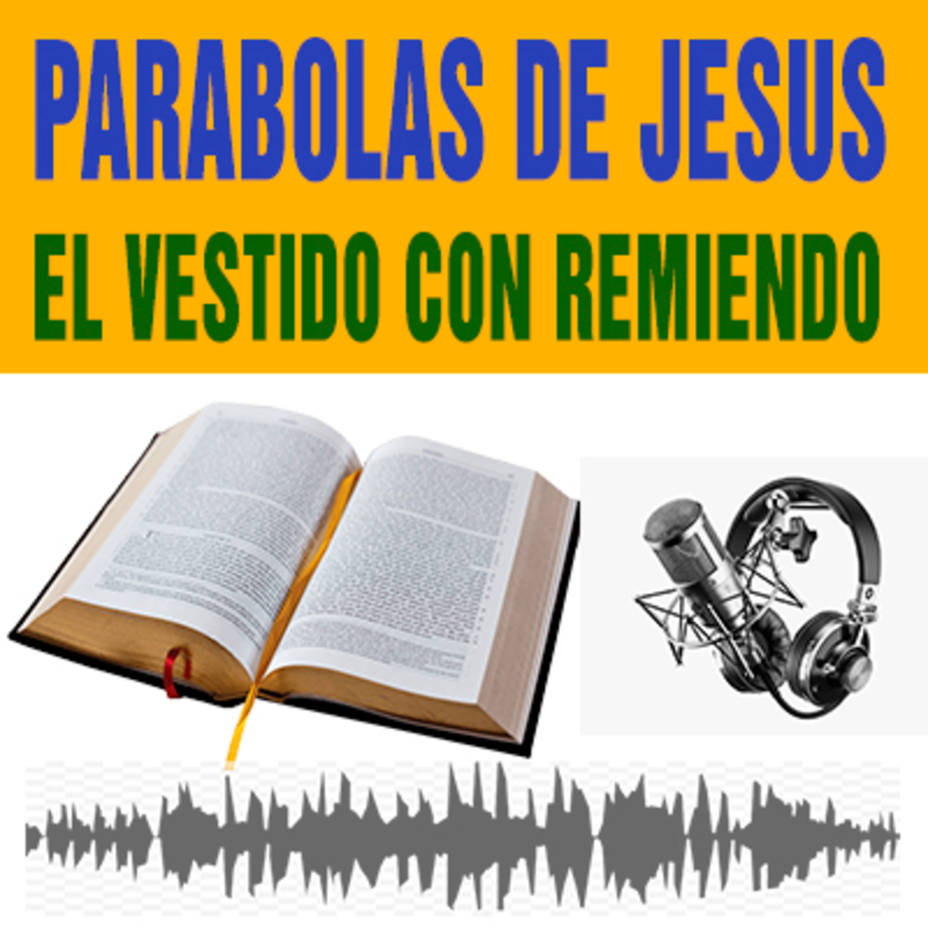 La Parábola del Vestido con Remiendo ( Mateo 9/14-17 ) episode artwork