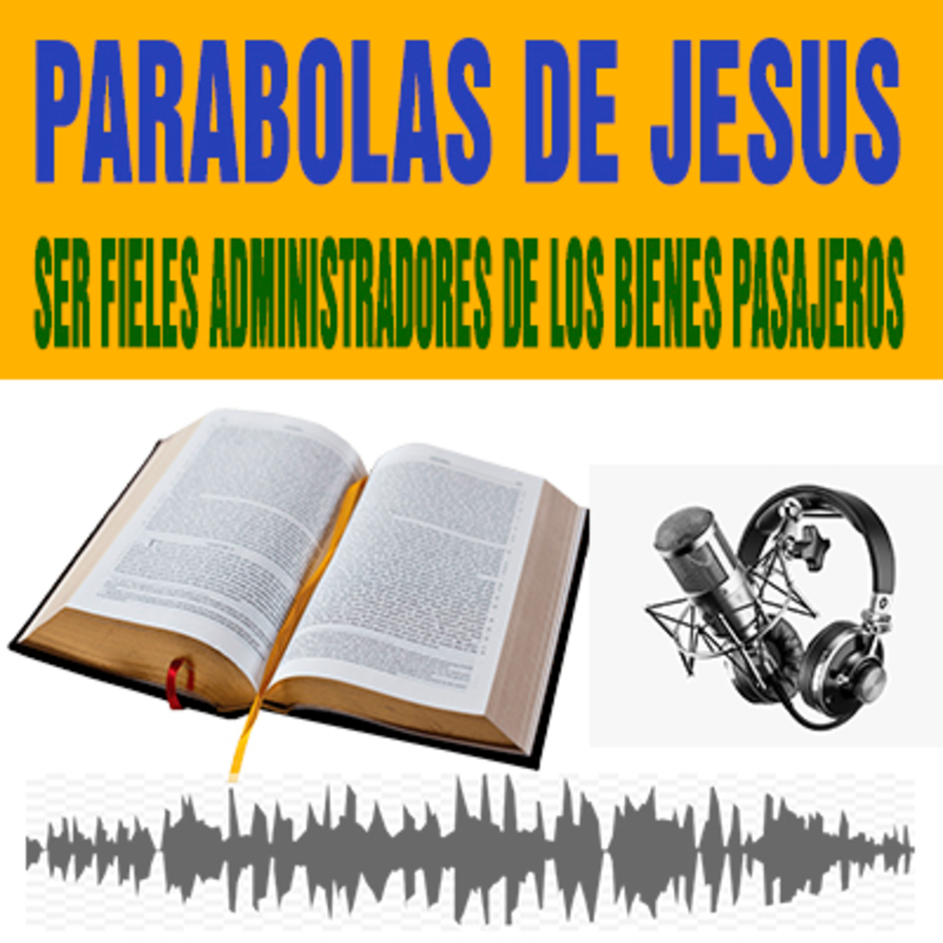 Parábola acerca de ser Administradores fieles de los bienes pasajeros ( Lucas 16/1-15 ) episode artwork