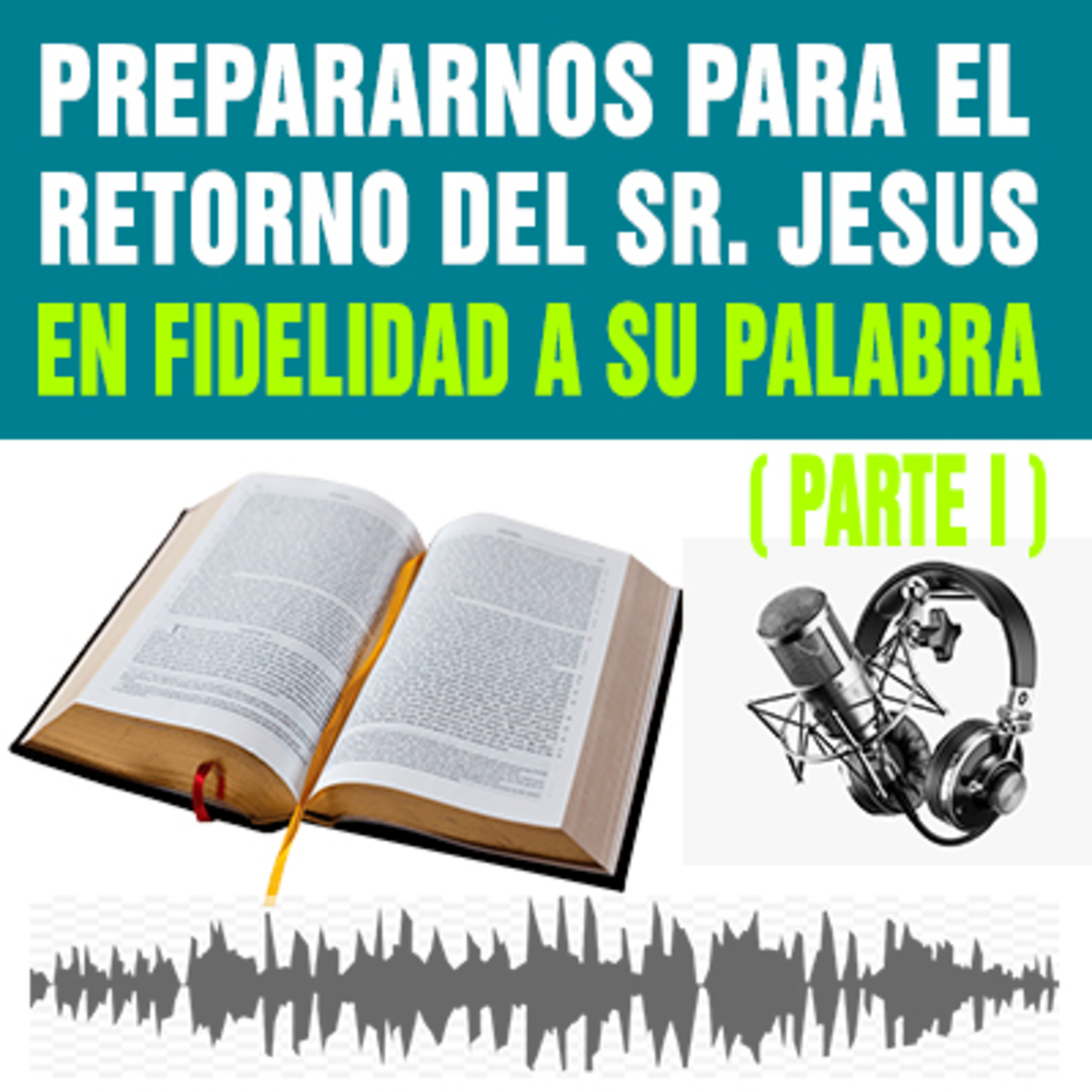 Prepararnos para el Retorno del Señor Jesus dignamente ( Parte I ) episode artwork