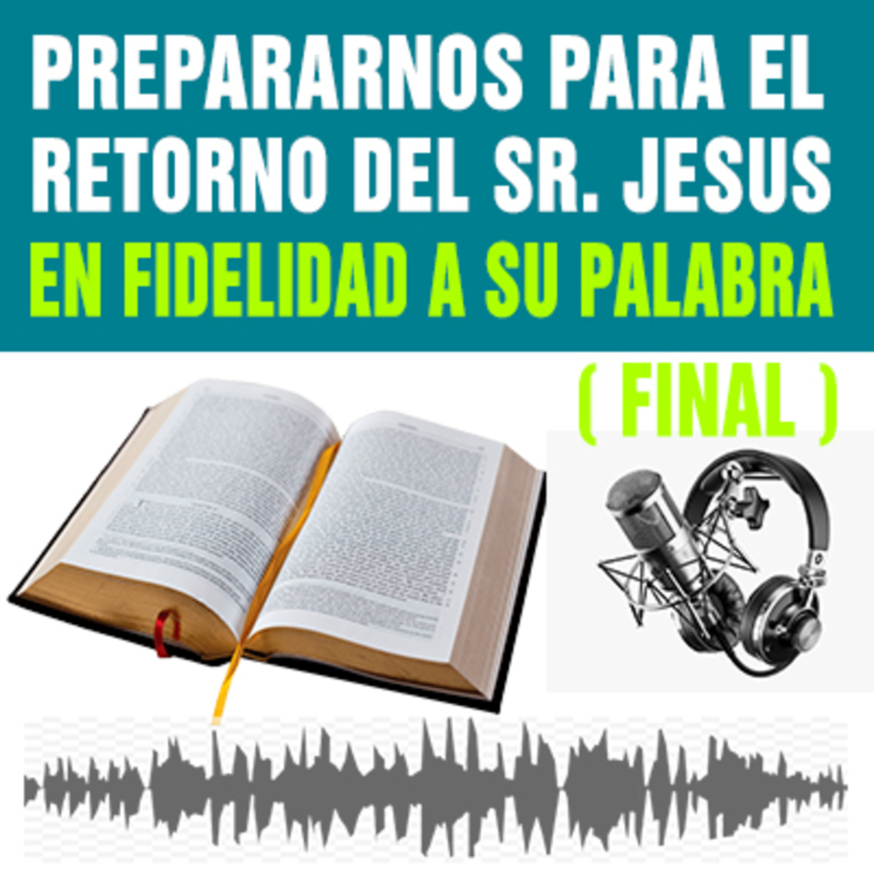 Prepararnos para el retorno del Señor Jesús dignamente ( FINAL )  episode artwork