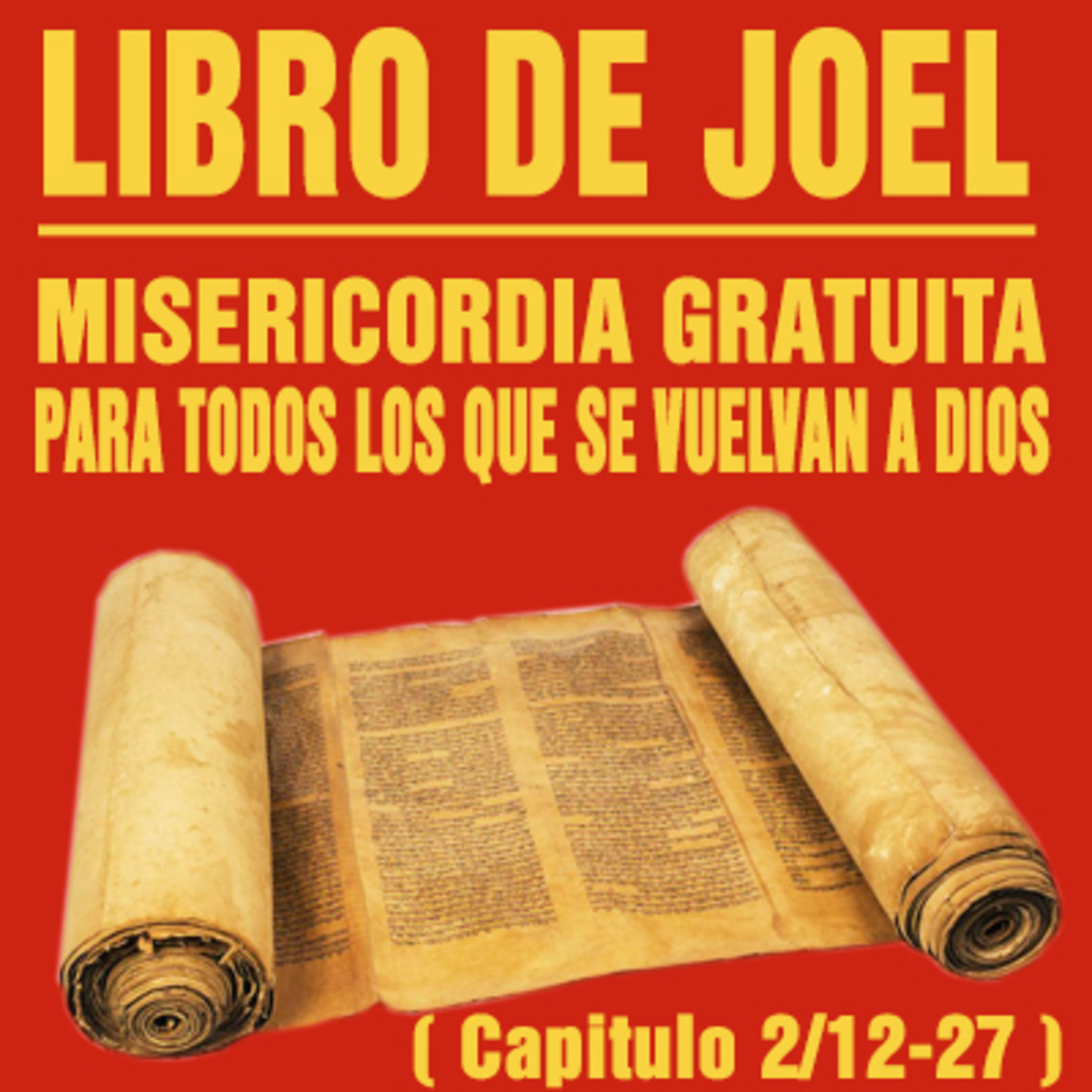 Misericordia gratuita para todos los que se vuelvan al Dios Viviente ! ( Joel 2/12-27 ) episode artwork