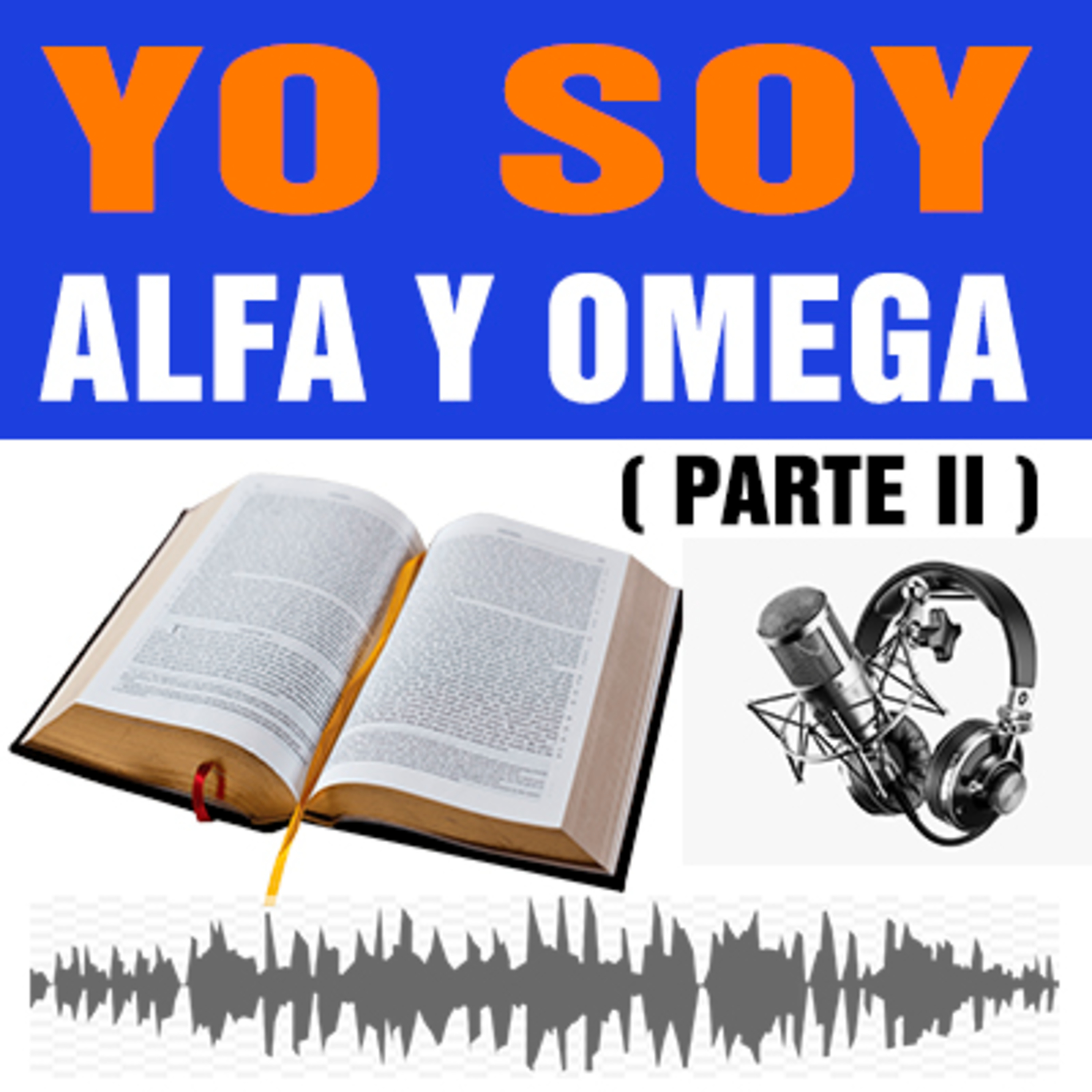 Yo SOY el Alfa y la Omega ( PARTE II ) episode artwork