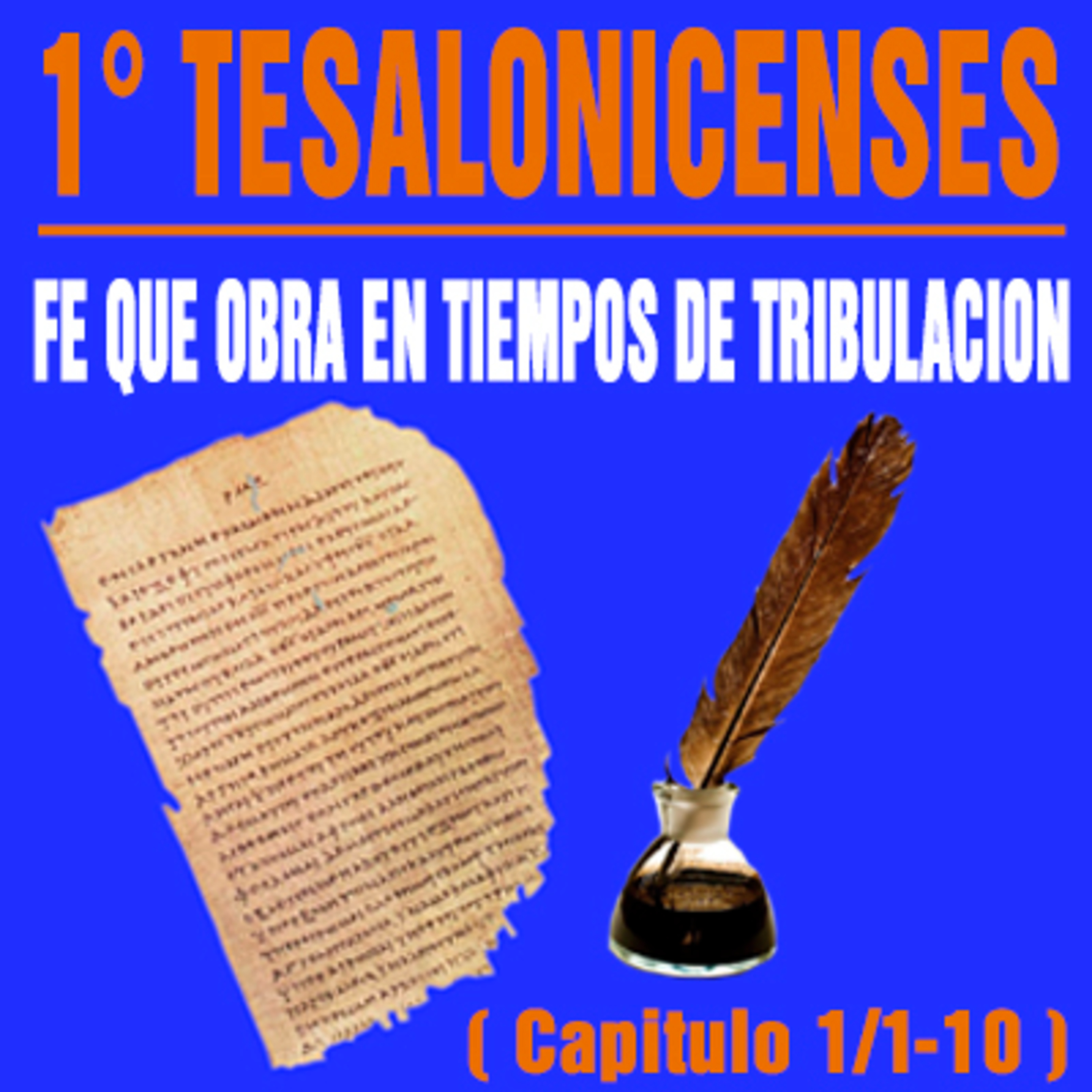Fe en Dios que obra en tiempos de tribulación ( 1ª Tesalonicenses 1/1-10 ) episode artwork