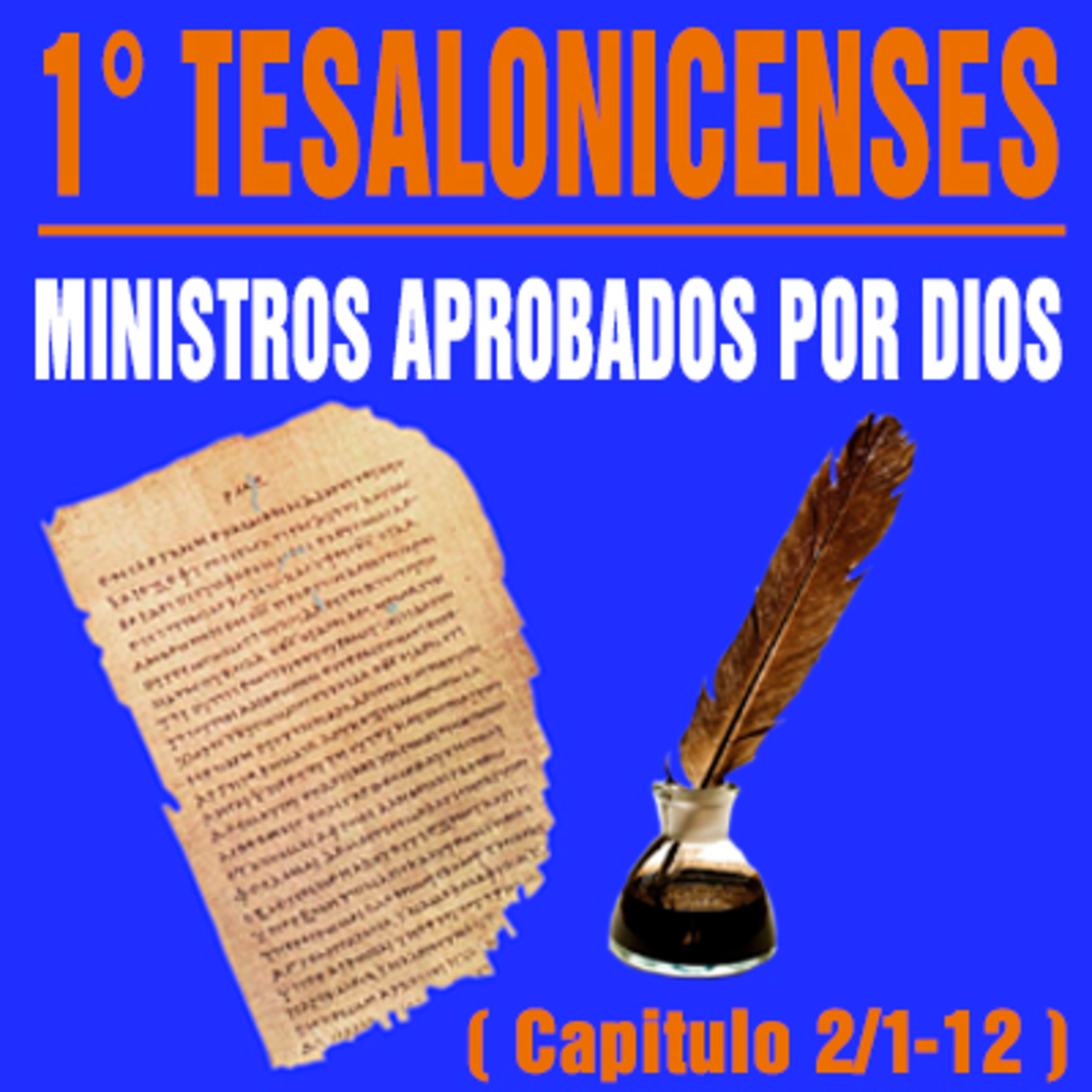 Ministros del Evangelio aprobados por Dios ( 1° Tesalonicenses 2/1-12 ) episode artwork
