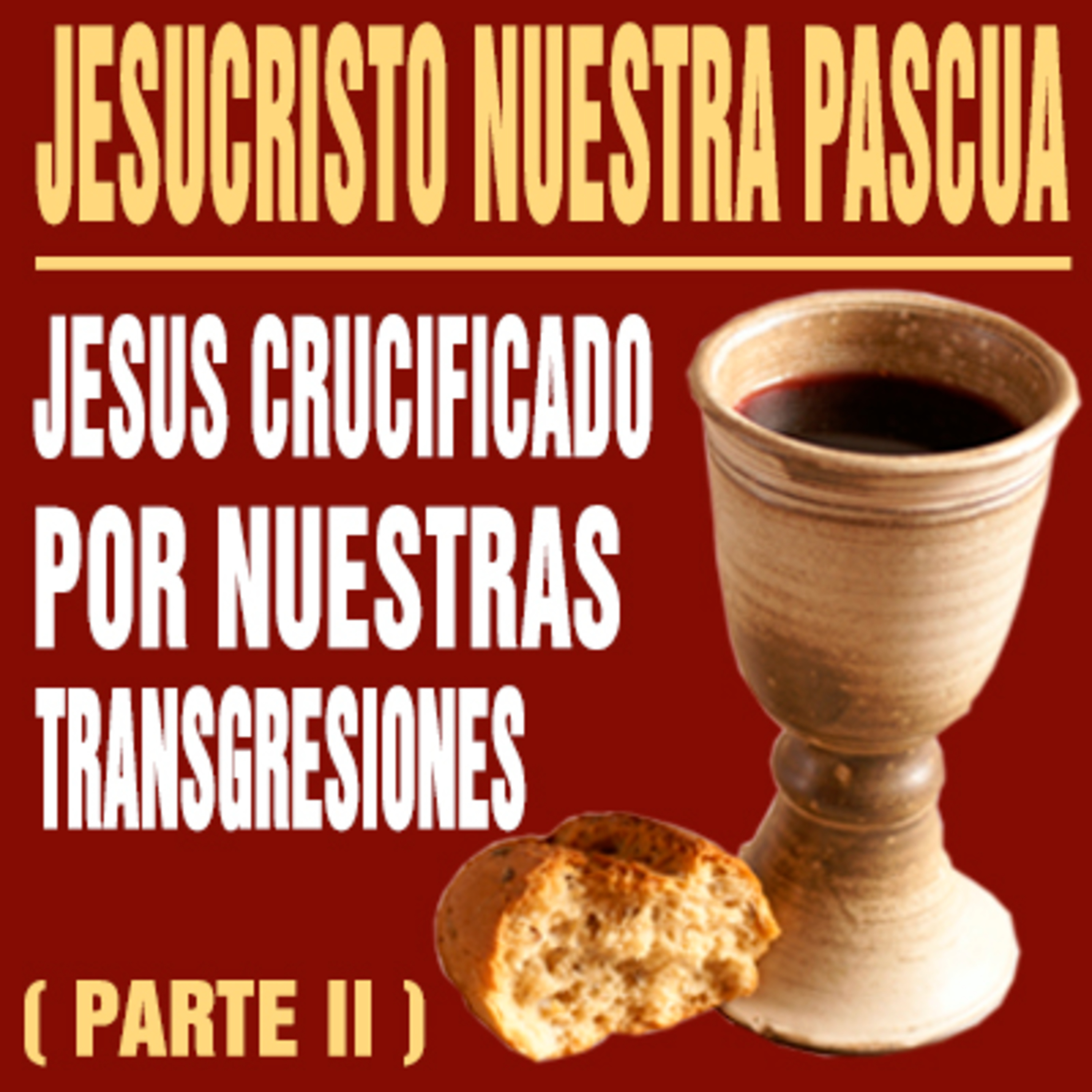 Jesucristo nuestra Pascua ( PARTE II ) episode artwork