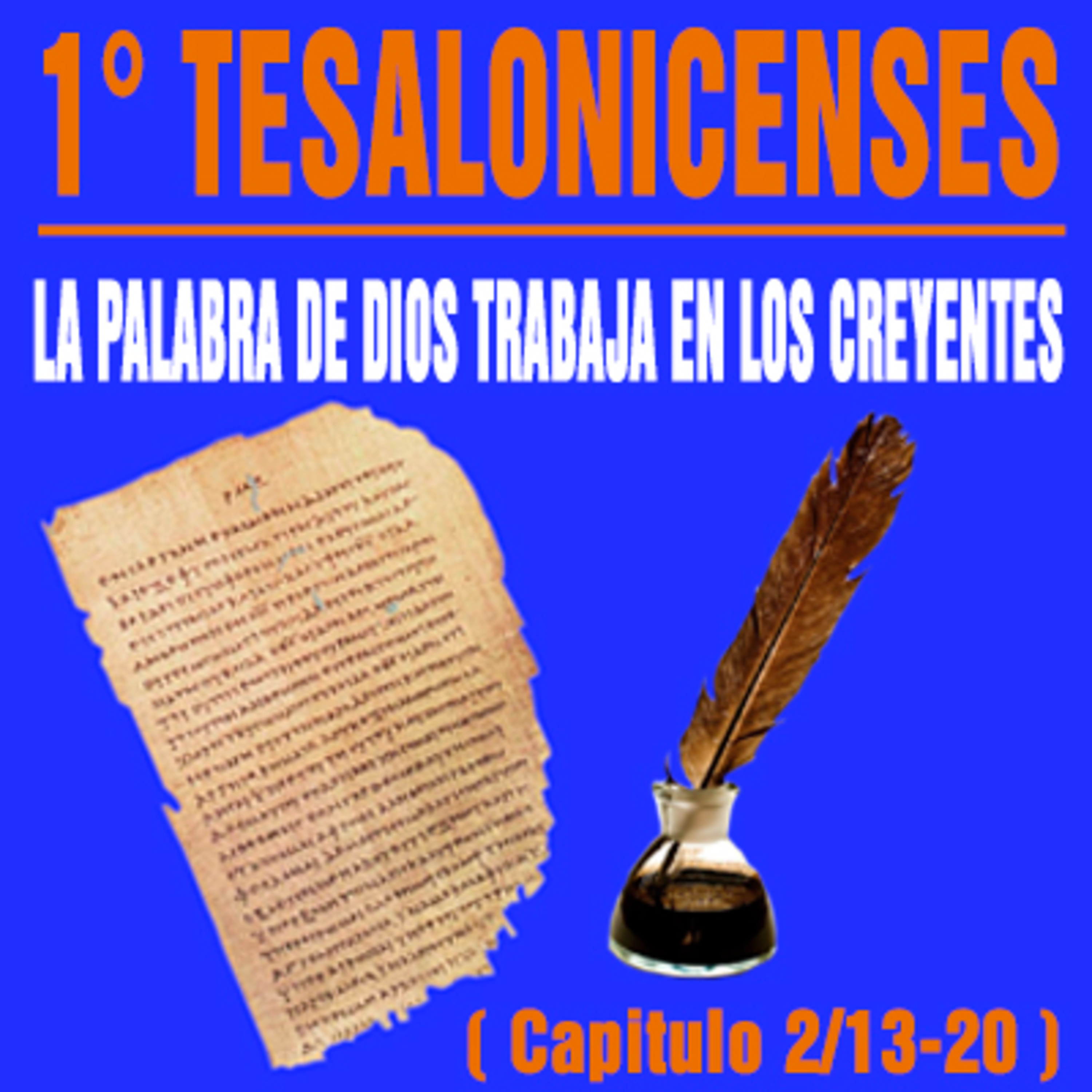 La Palabra de Dios trabaja en los creyentes ( 1° Tesalonicenses 2/13-20 ) episode artwork