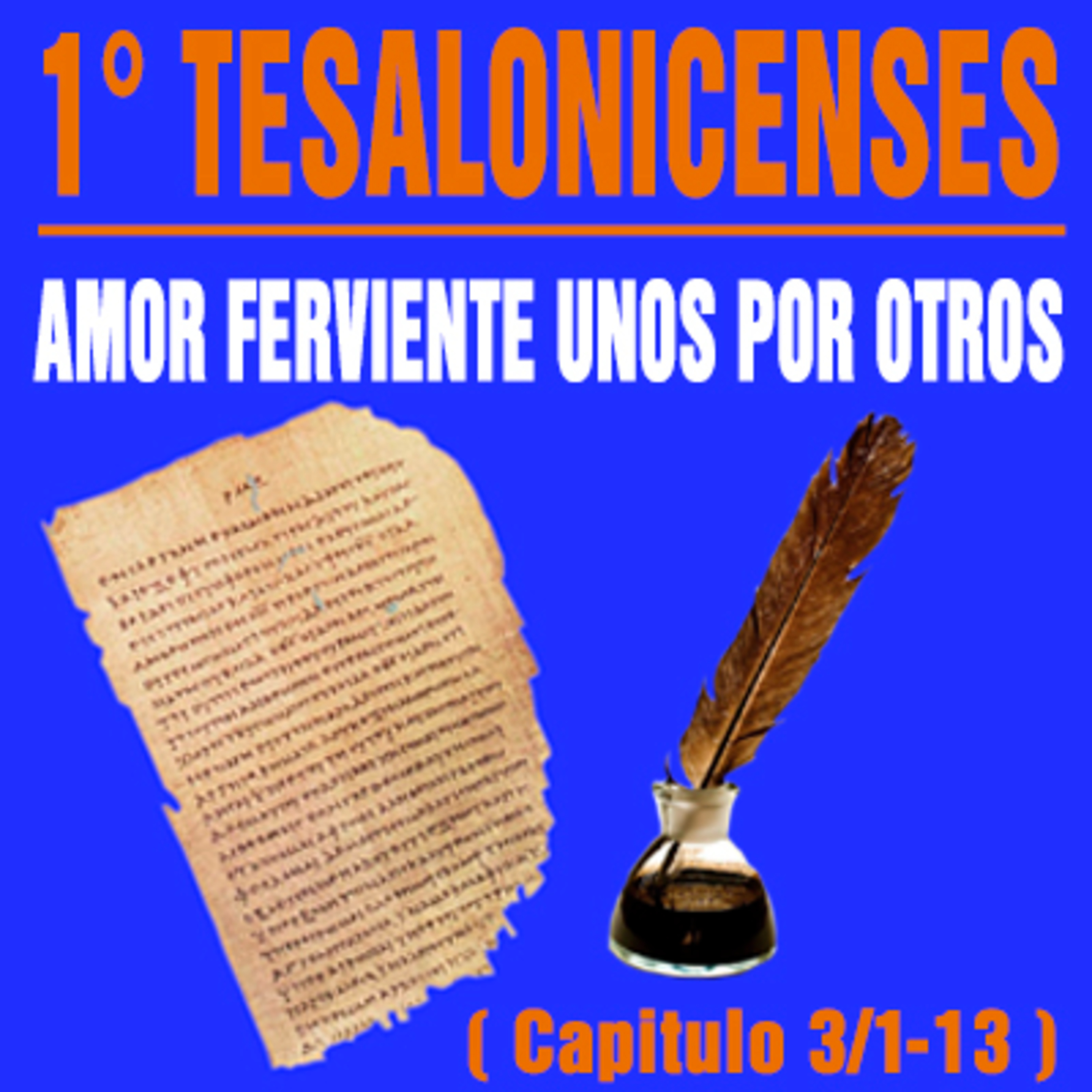 Amor ferviente unos para con los otros ( 1ª Tesalonicenses 3/1-13 ) episode artwork