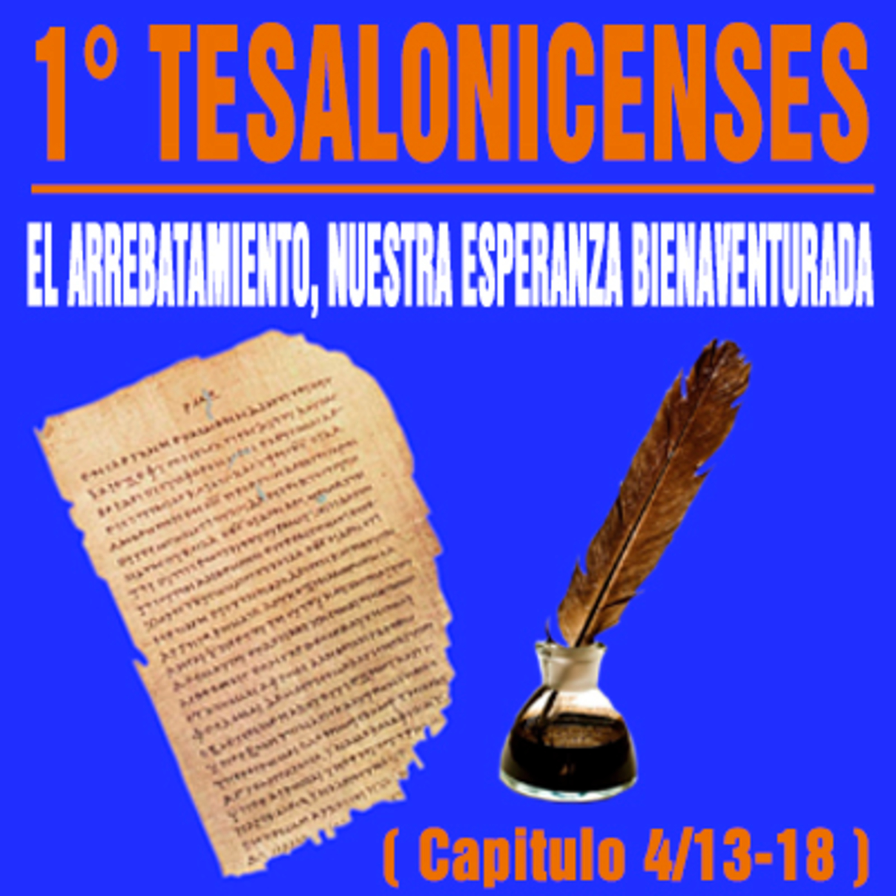 El Arrebatamiento, nuestra Esperanza Bienaventurada en Cristo Jesús ( 1° Tesalonicenses 4/13-18 ) episode artwork