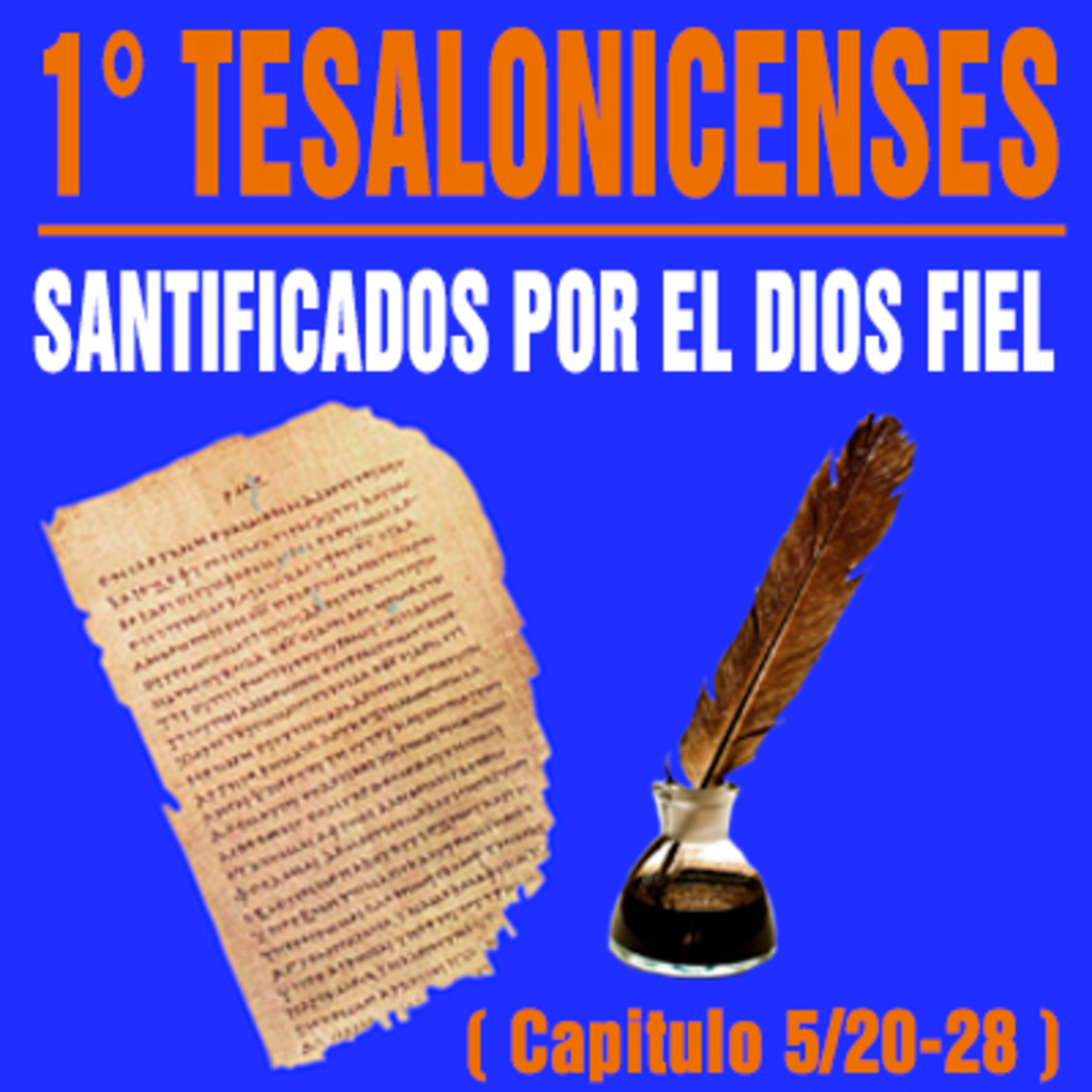Santificados por el Dios Fiel en la manifestación del Señor Jesucristo ! ( 1ª Tesalonicenses 5/20-28 ) episode artwork