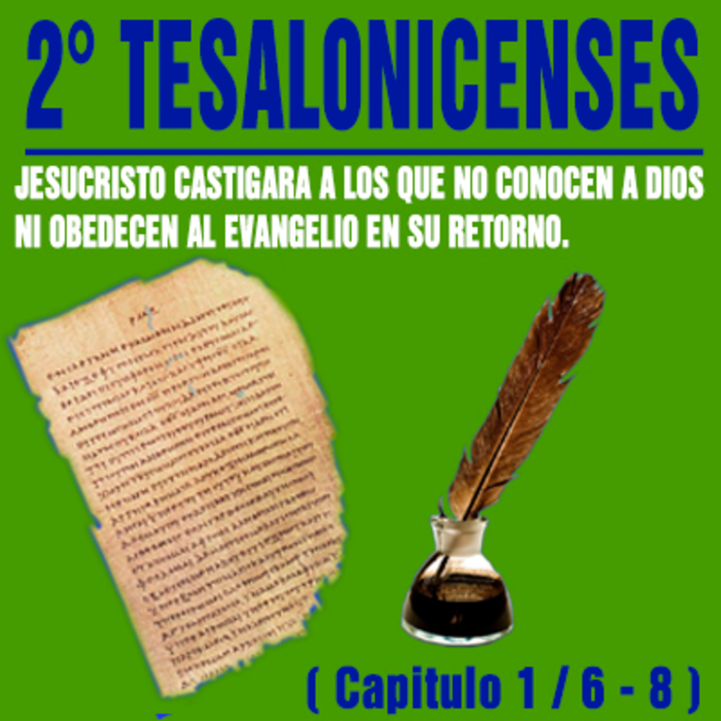 Jesucristo castigara a los que no conocieron a Dios ni obedecen al Evangelio ( 2 ° Tesalonicenses 1/6-8 ) episode artwork