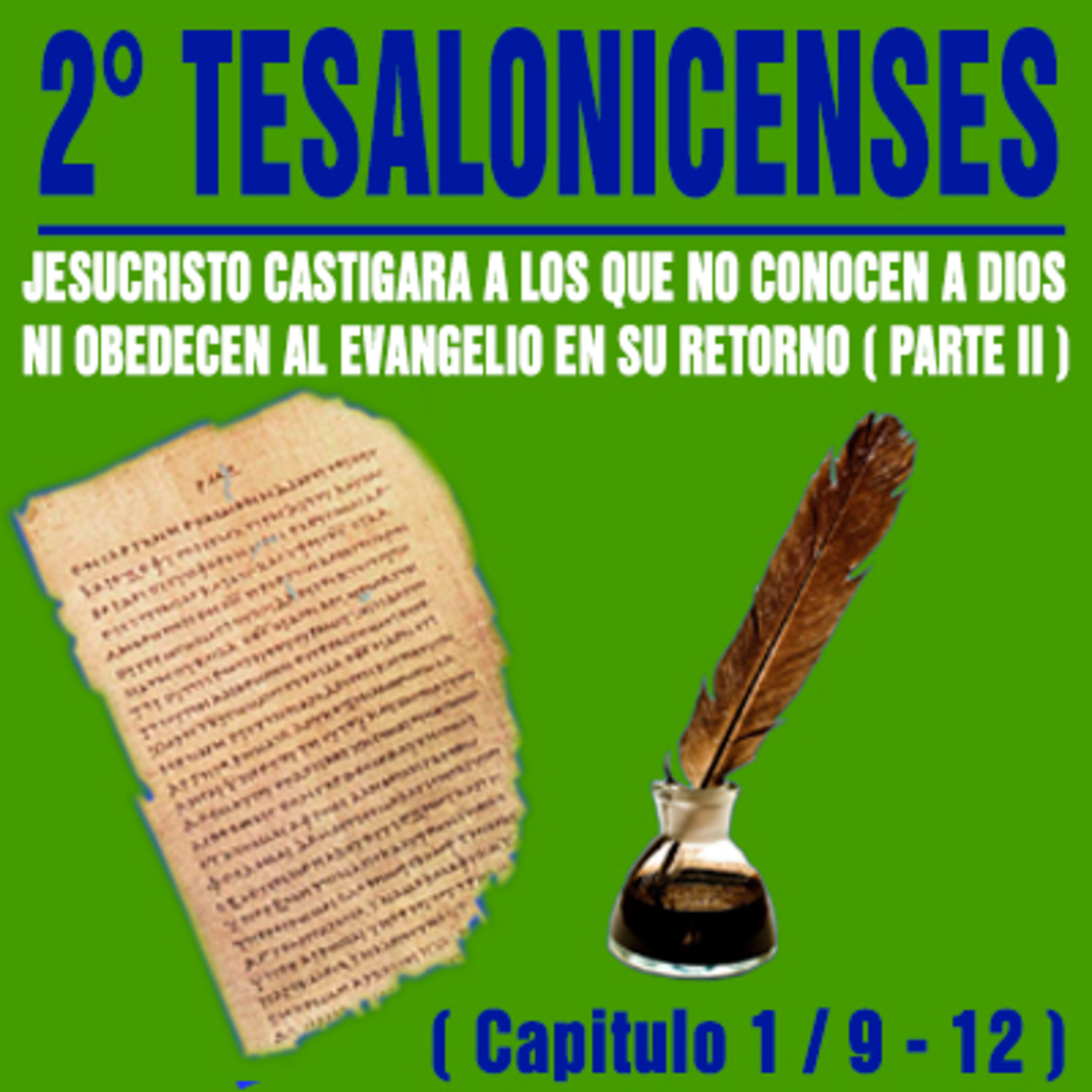 Jesucristo castigara a los que no conocieron a Dios ni obedecen al Evangelio PARTE II ( 2 ° Tesalonicenses 1/9-12 ) episode artwork