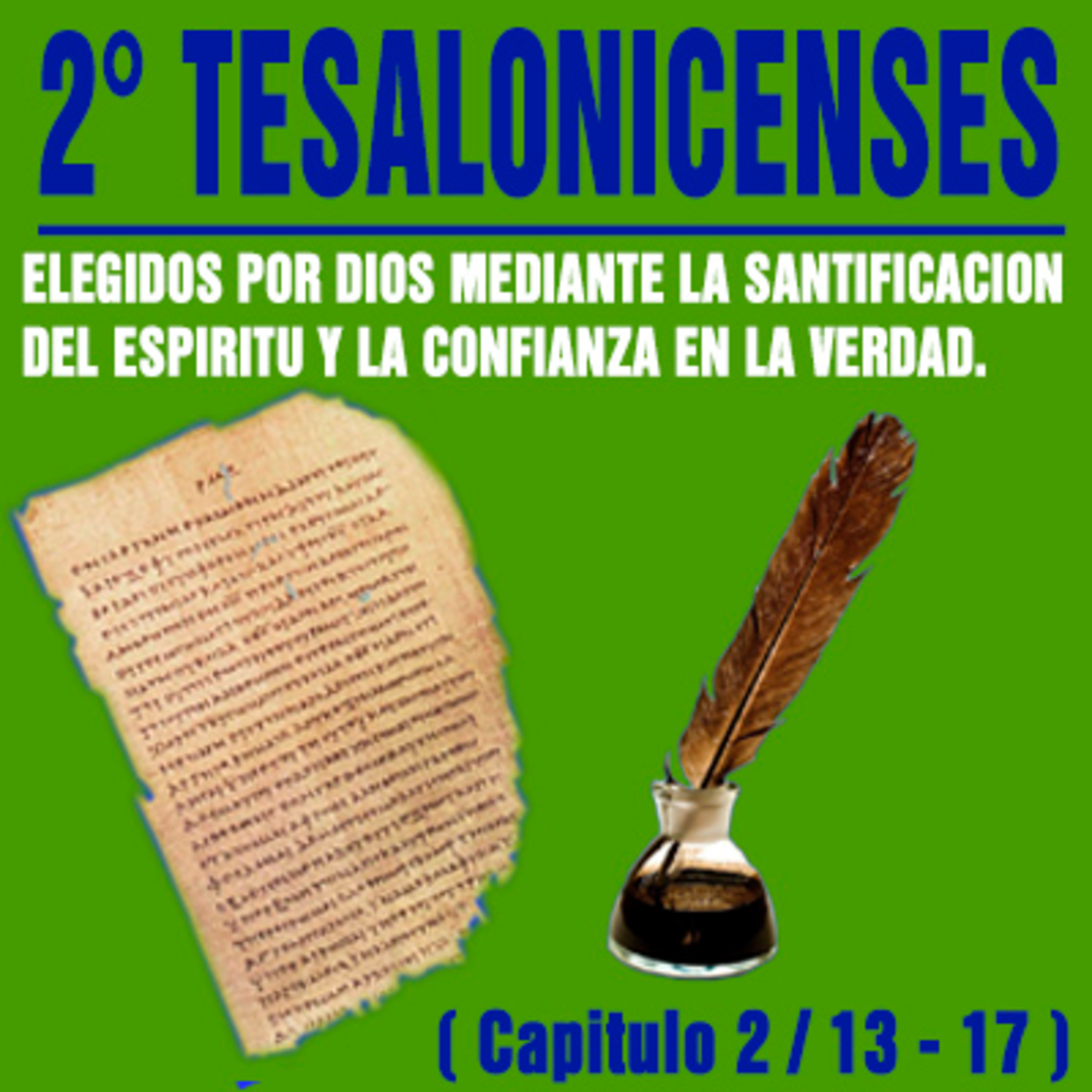 Elegidos por Dios mediante la Santificacion del Espiritu y la confianza en la Verdad ( 2ª Tesalonicenses 2/13-17 ) episode artwork
