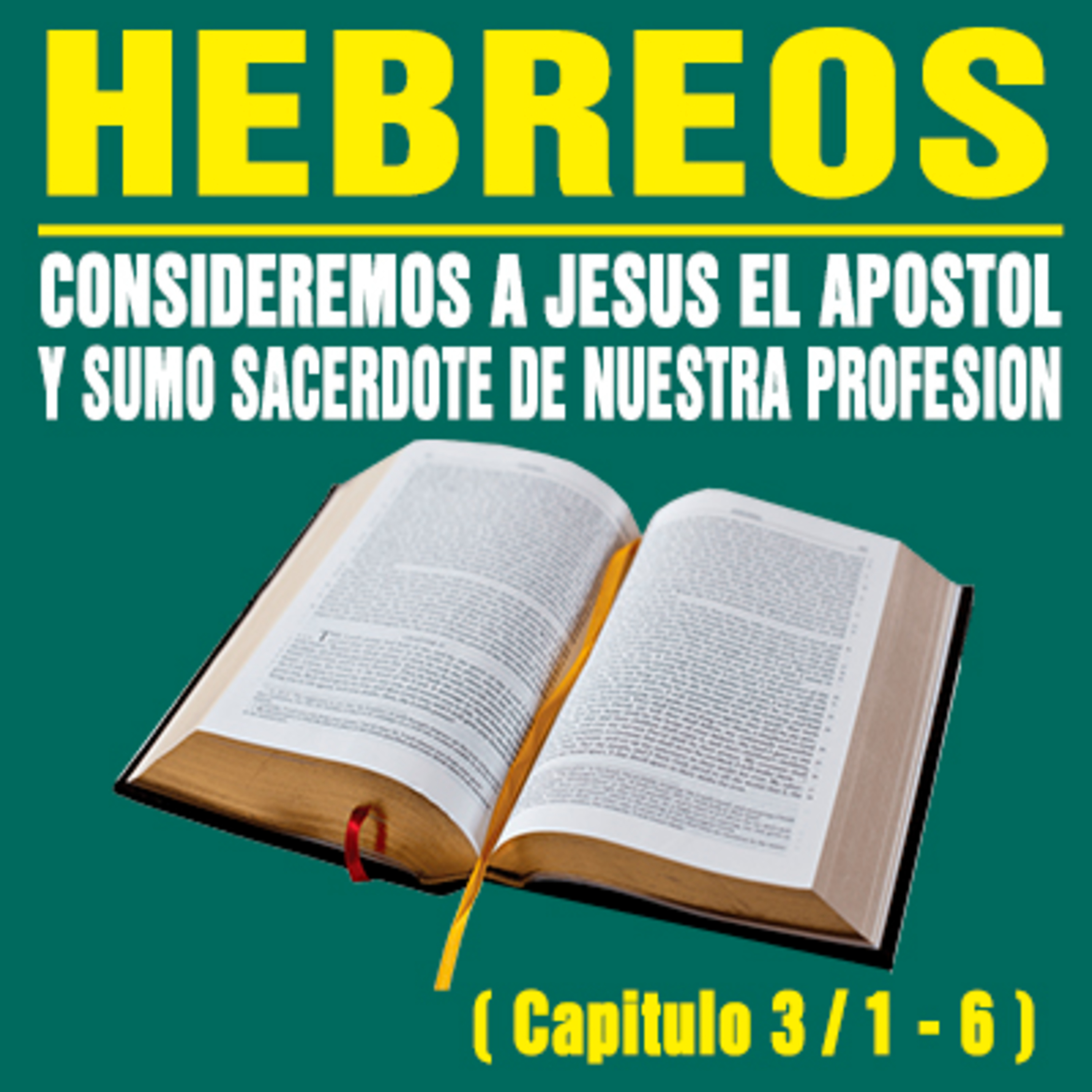Debemos considerar a Jesús el Apóstol y Sumo sacerdote ( Hebreos 3 / 1 -6 ) episode artwork