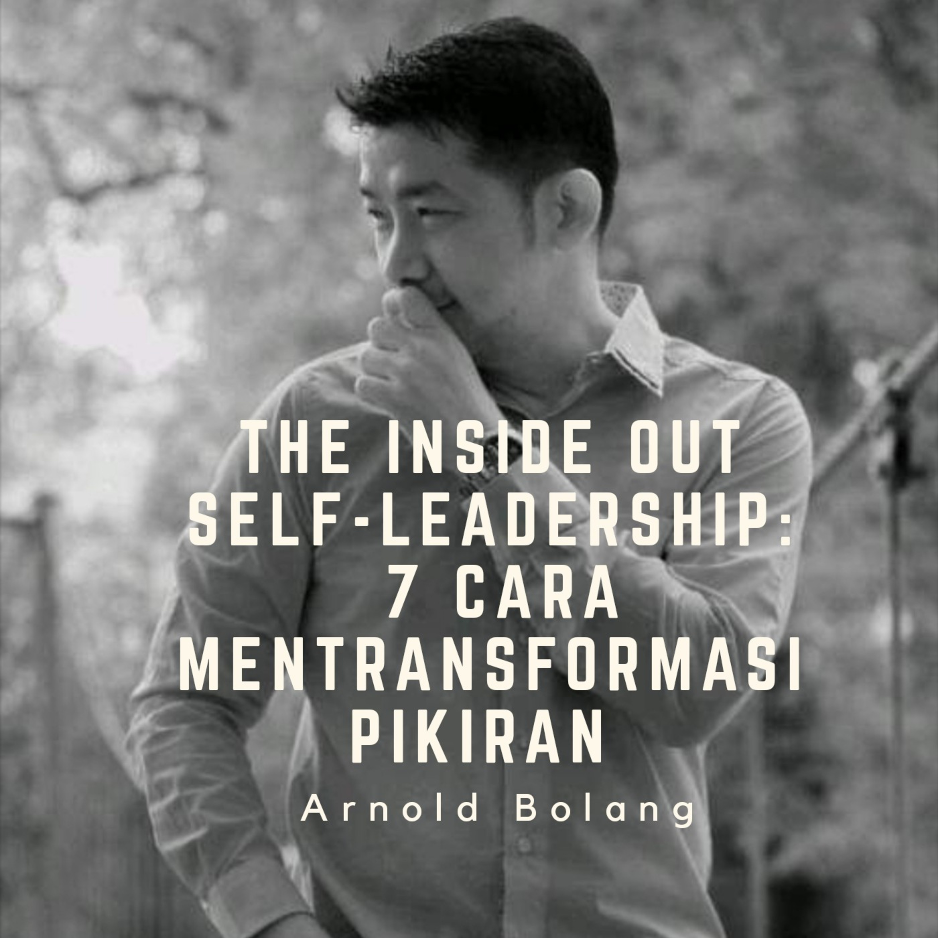 ARNOLD BOLANG PODCAST - PERSONAL GROWTH JOURNEY