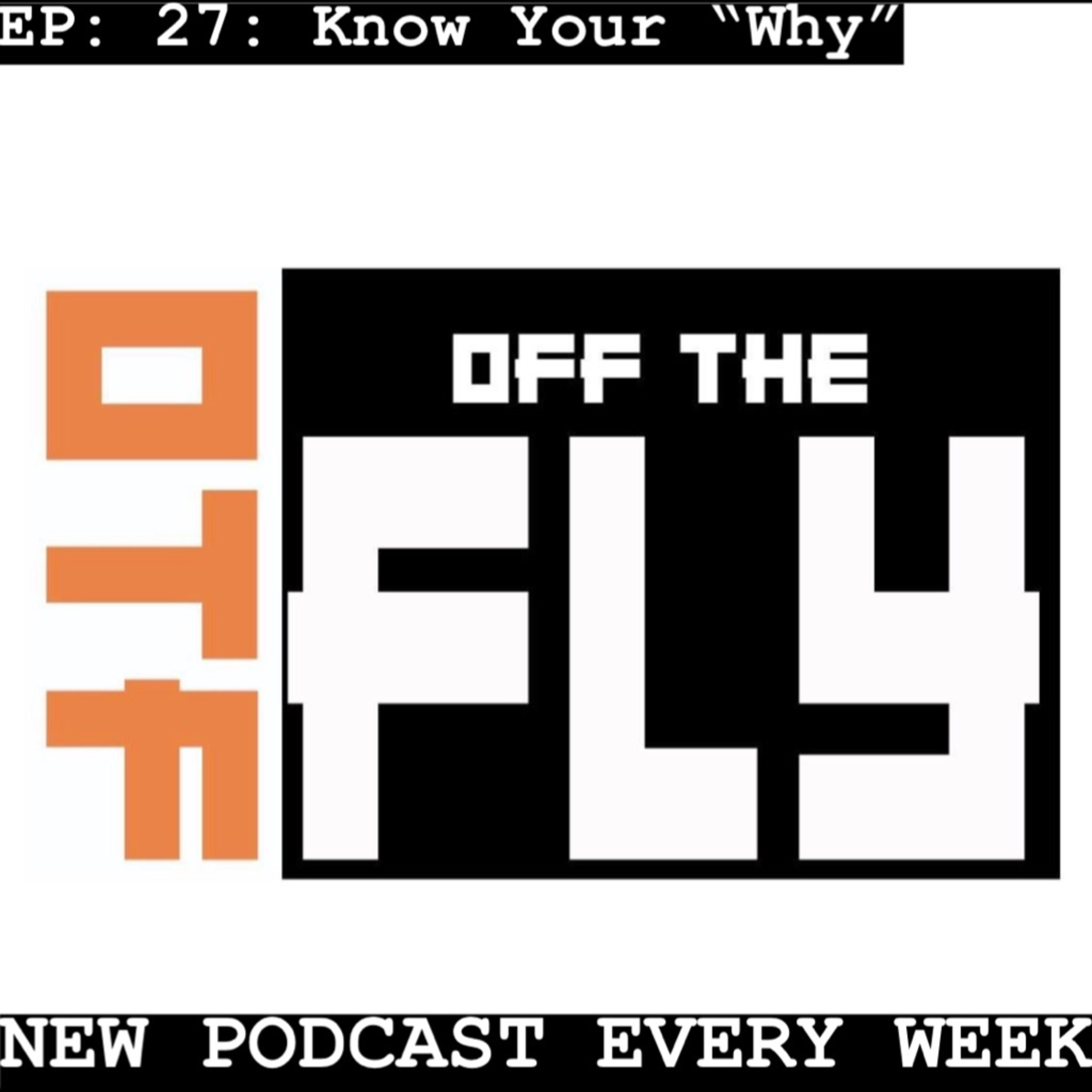 EP: 27 | Know Your Why episode artwork