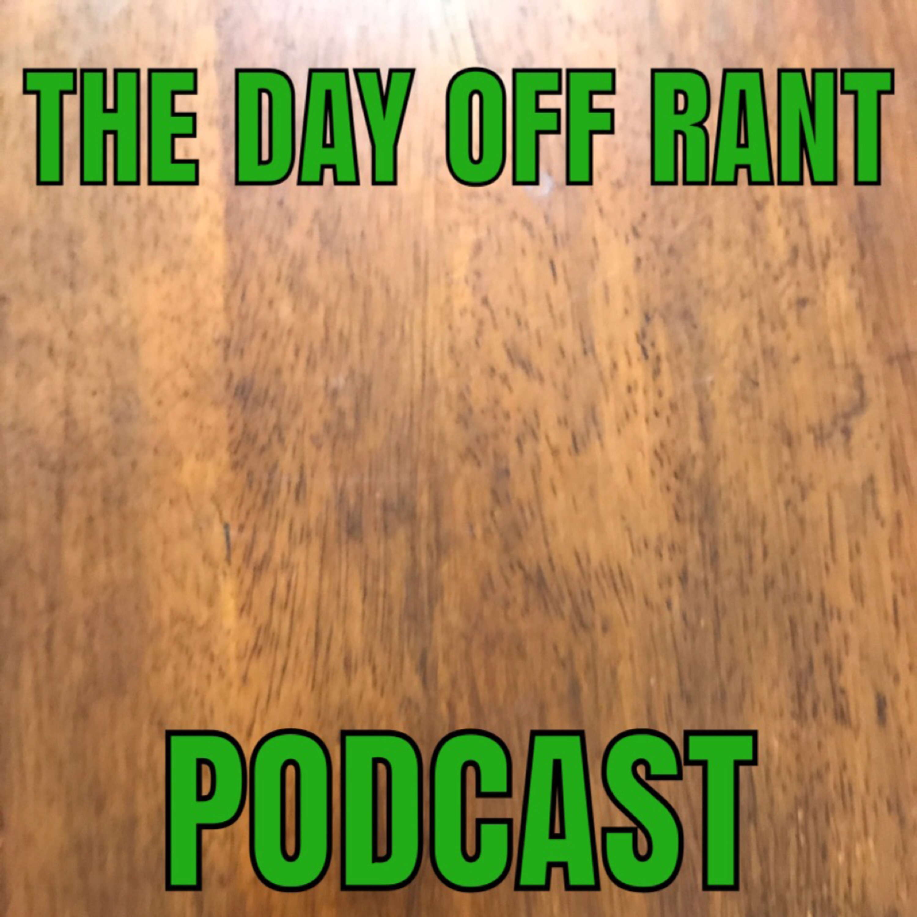 THE DAY OFF RANT  episode artwork