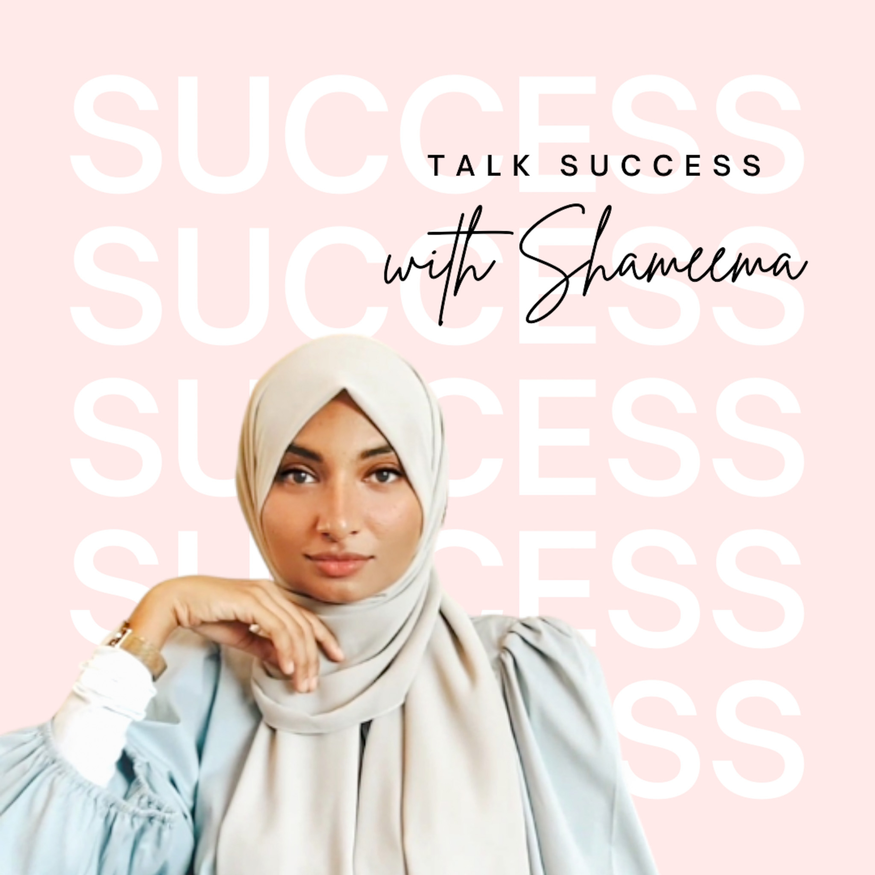Talk Success with Shameema Shajahan