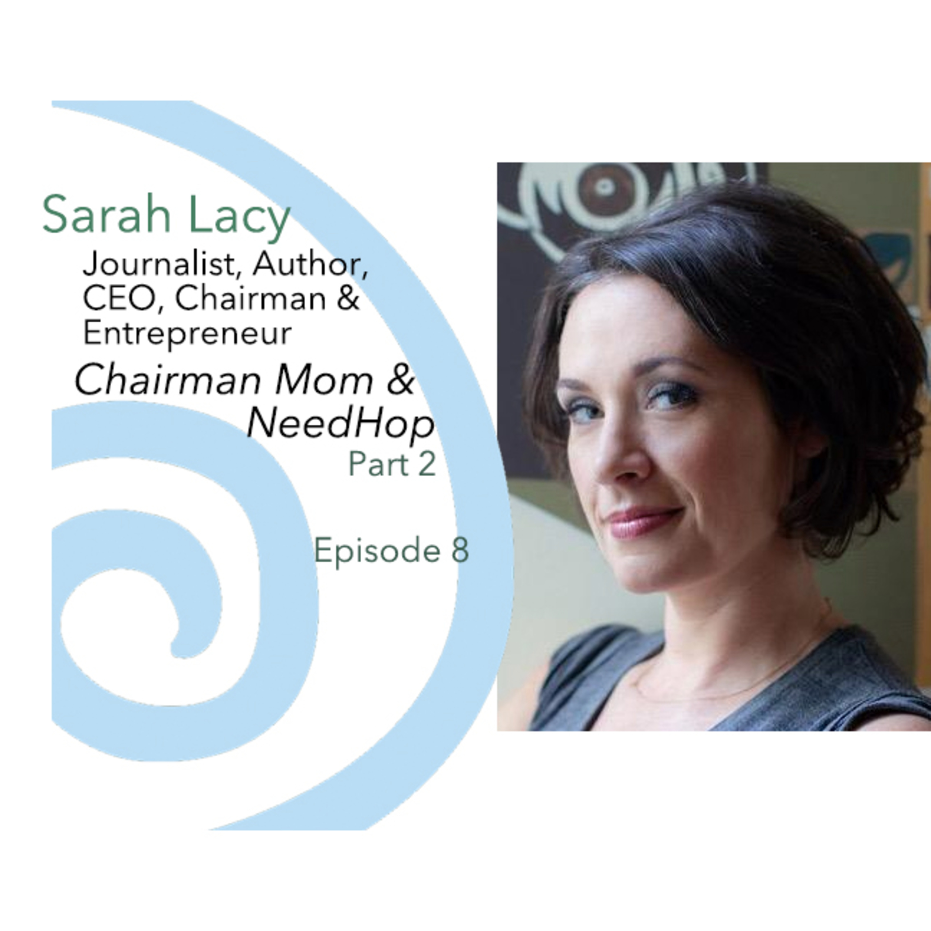 Sarah Lacy, CEO/Chairman of Chairman Mom--Part 2