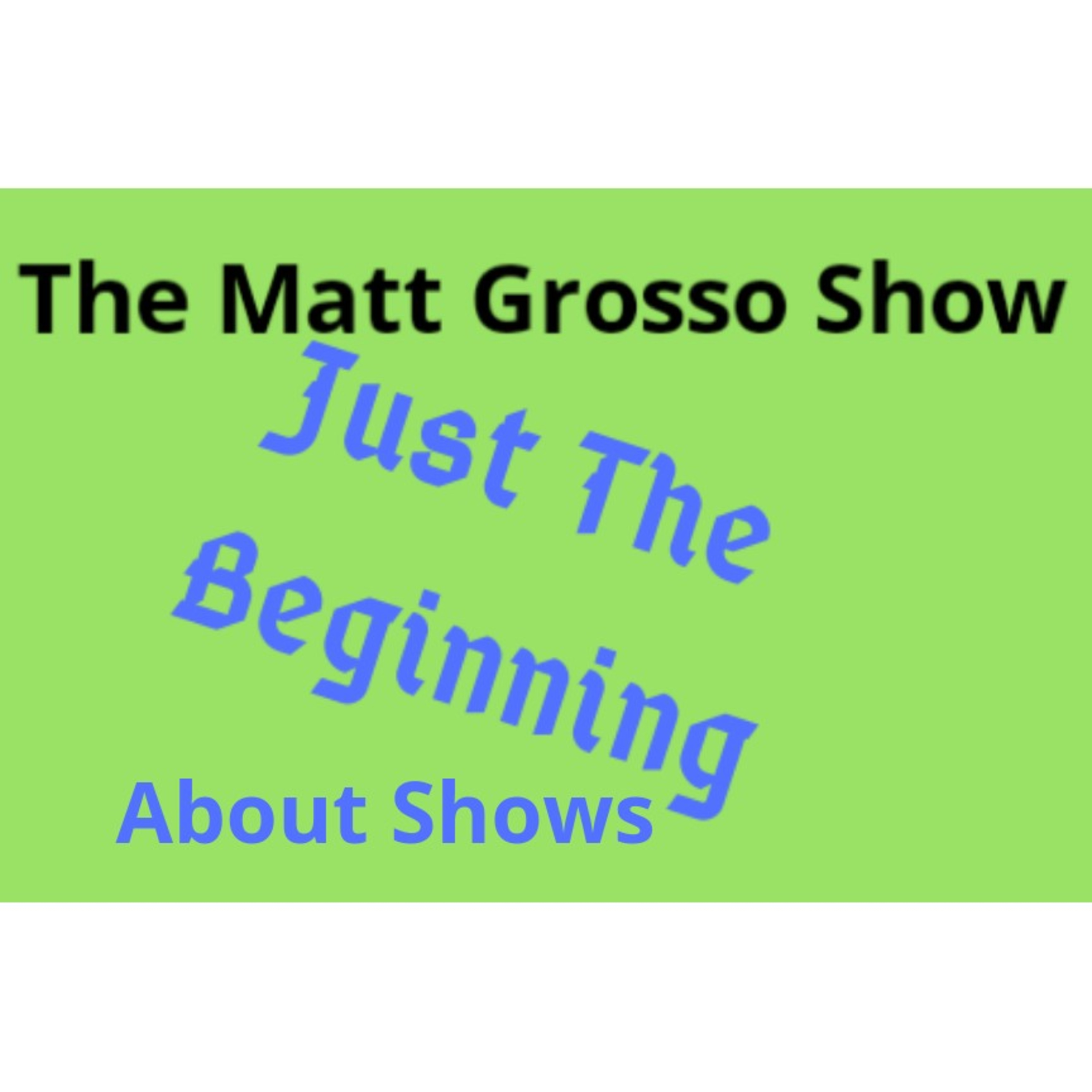 The Matt Grosso Show For Tv Shows