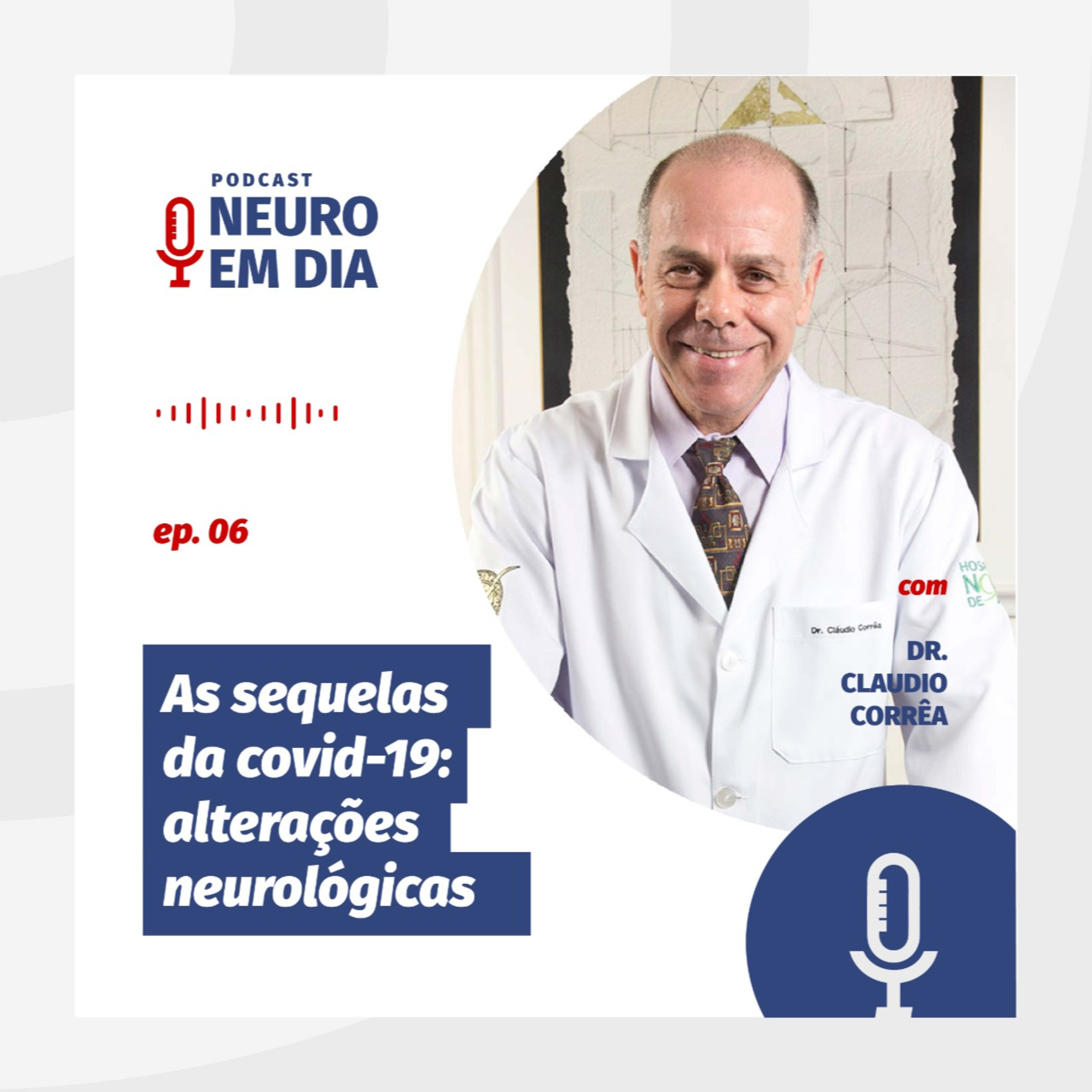 Neuro em Dia: #06 As sequelas da covid-19 - alterações neurológicas episode artwork