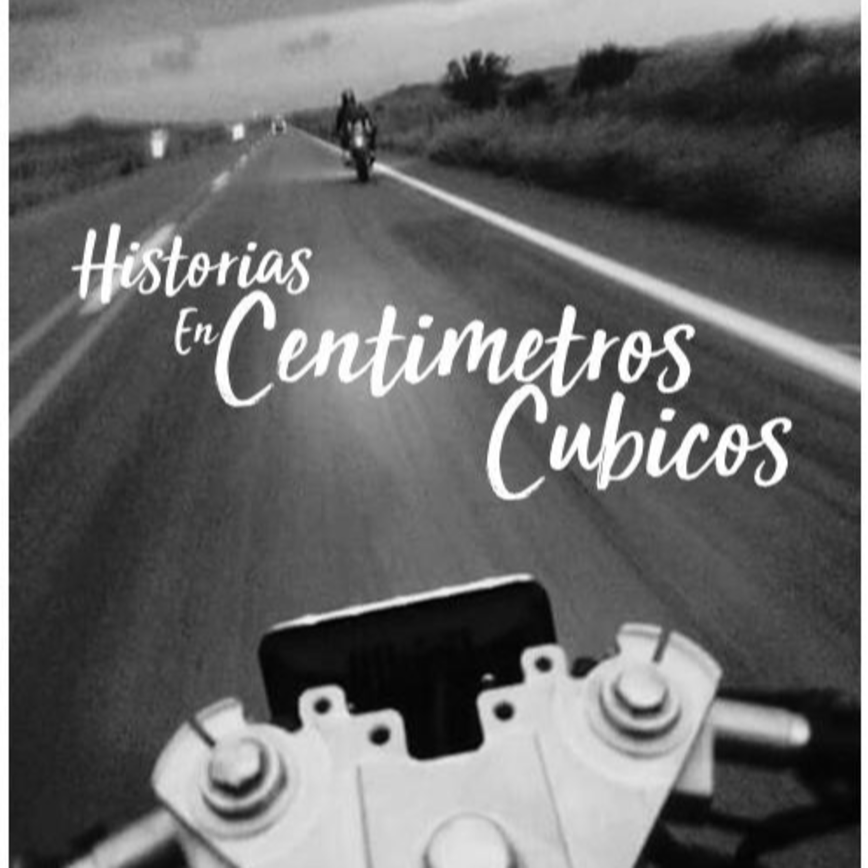 Historias en Centimetros Cubicos - Podcast Biker