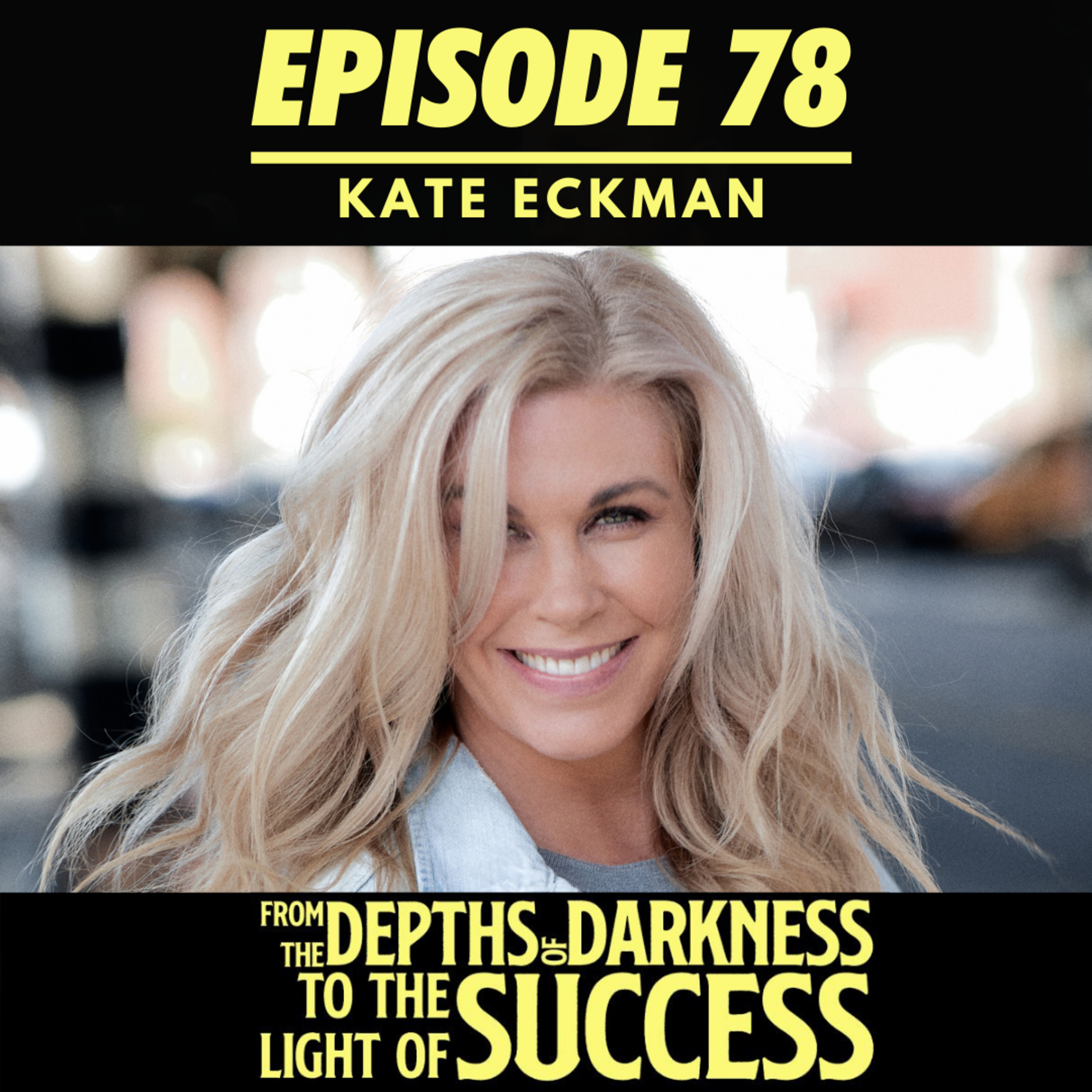 From The Depths of Darkness to The Light of Success