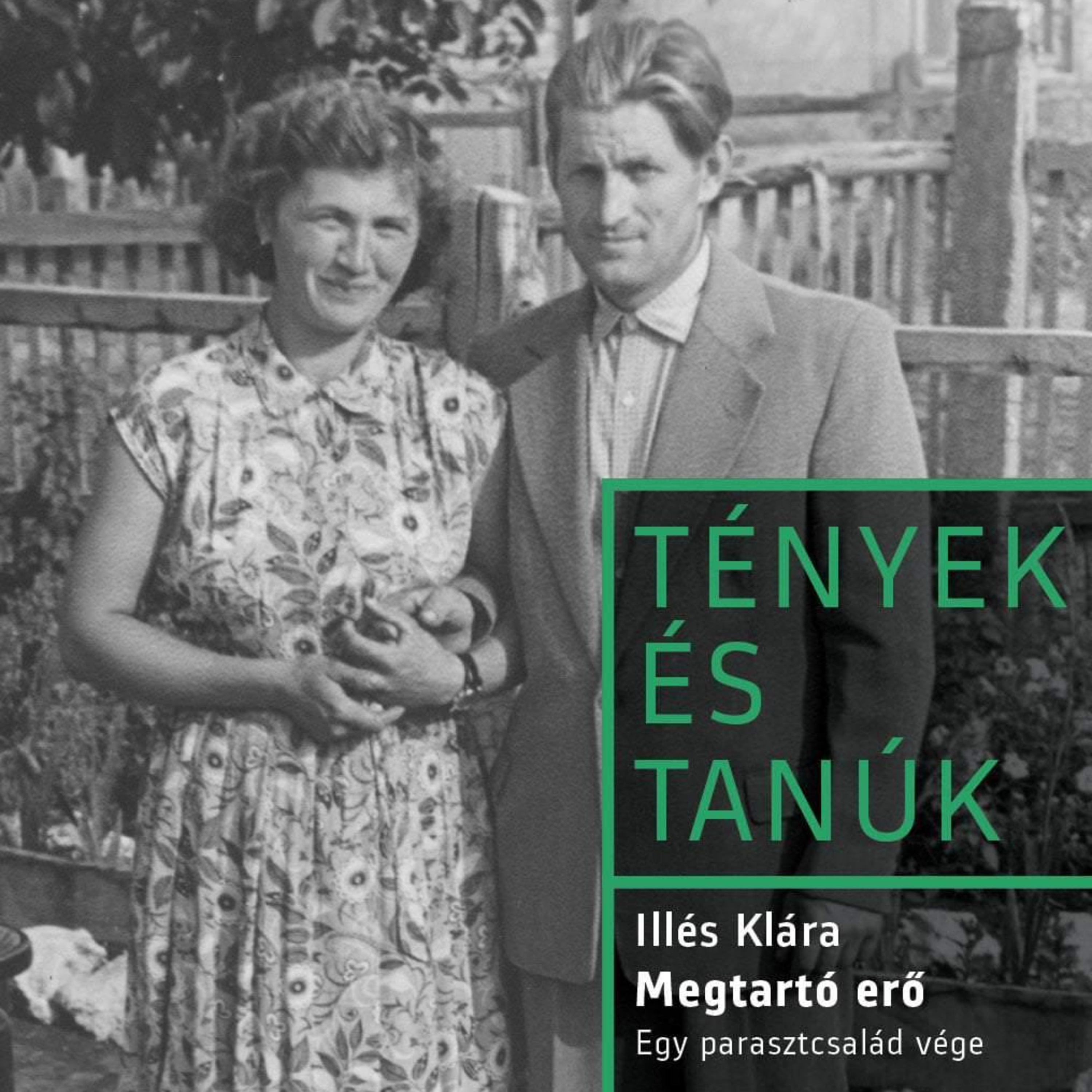 Megtartó erő - Illés Klára megrázó könyve egy parasztcsaládról episode artwork