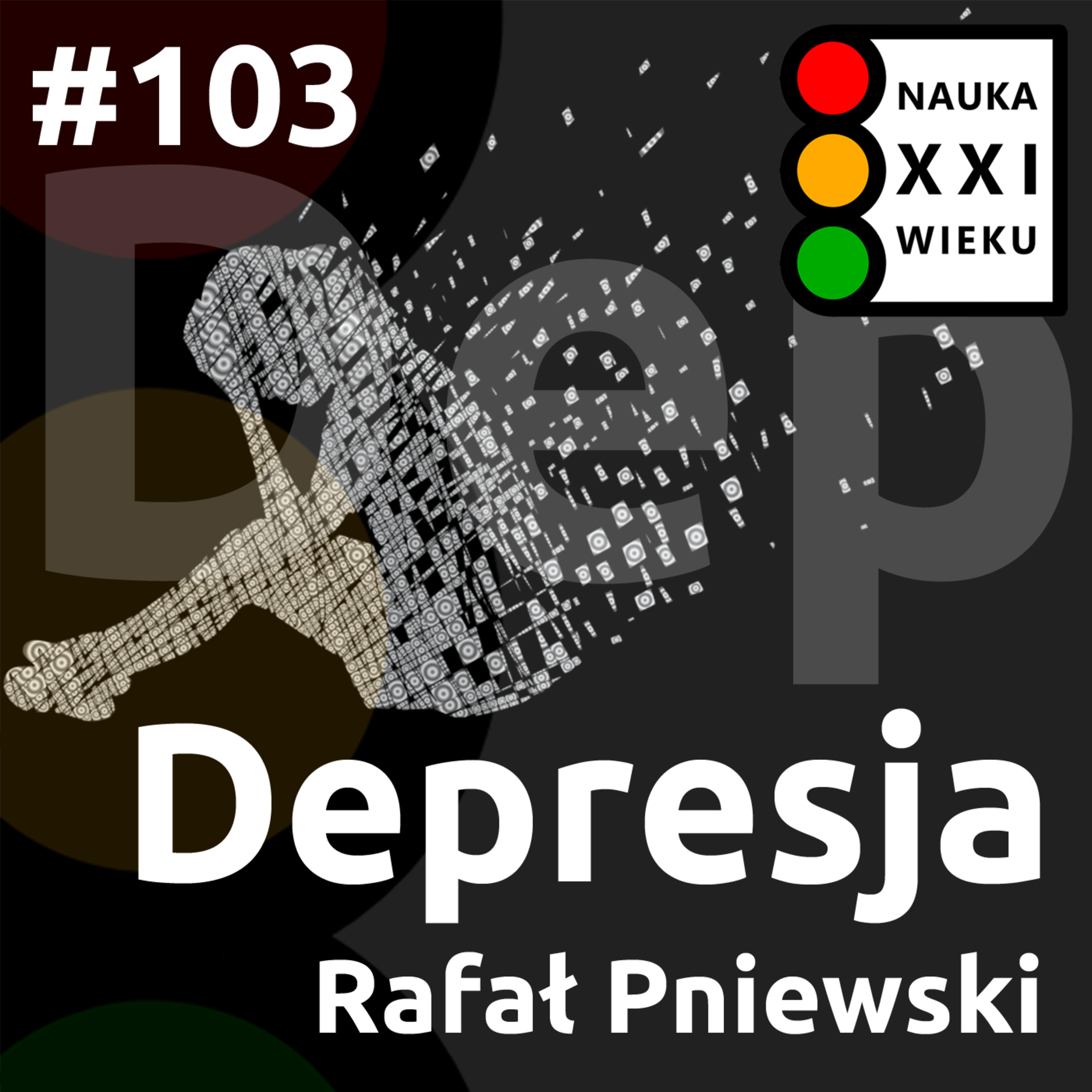 Tytuł odcinka: #103 - Depresja - Rafał Pniewski