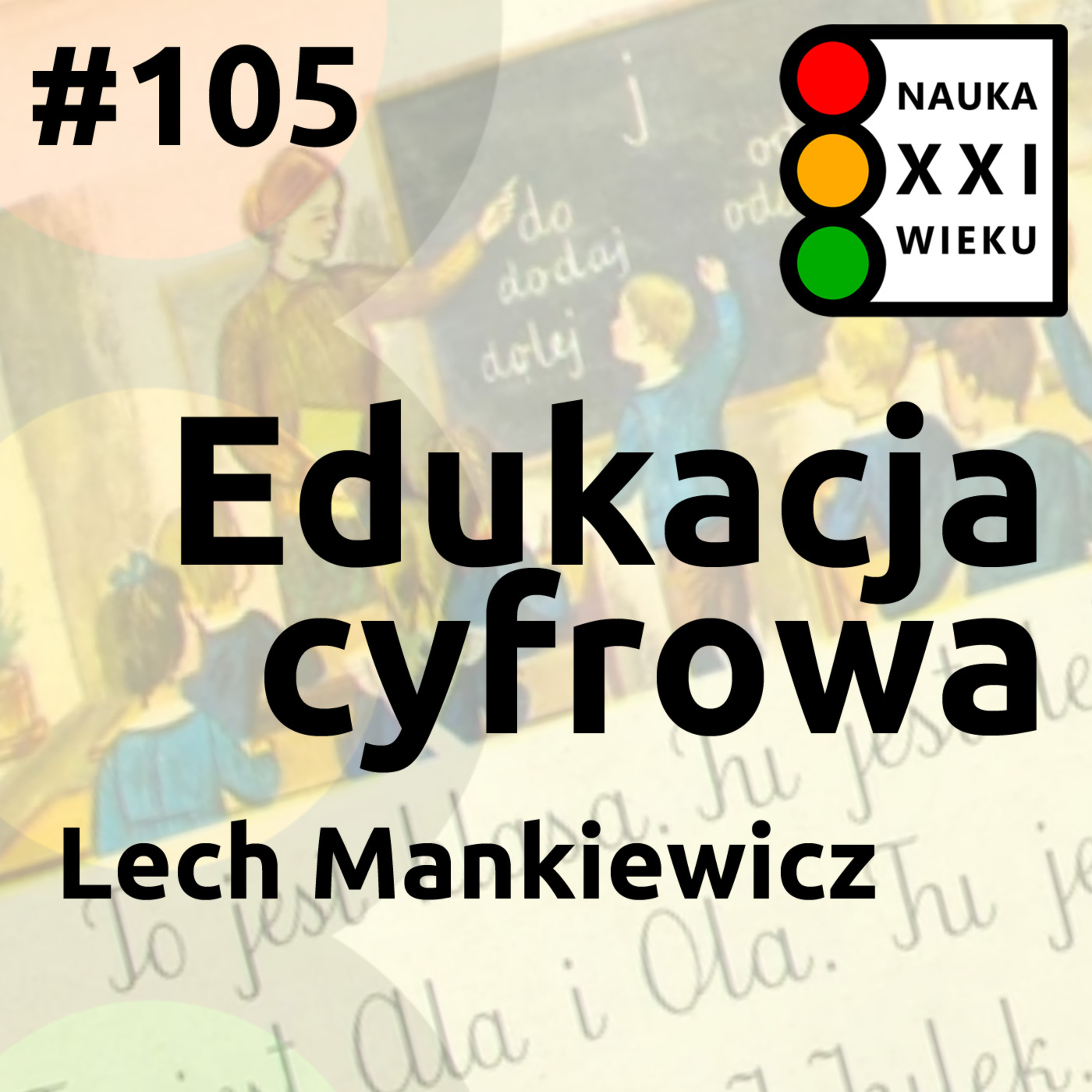 Tytuł odcinka: #105 - Edukacja cyfrowa - Lech Mankiewicz