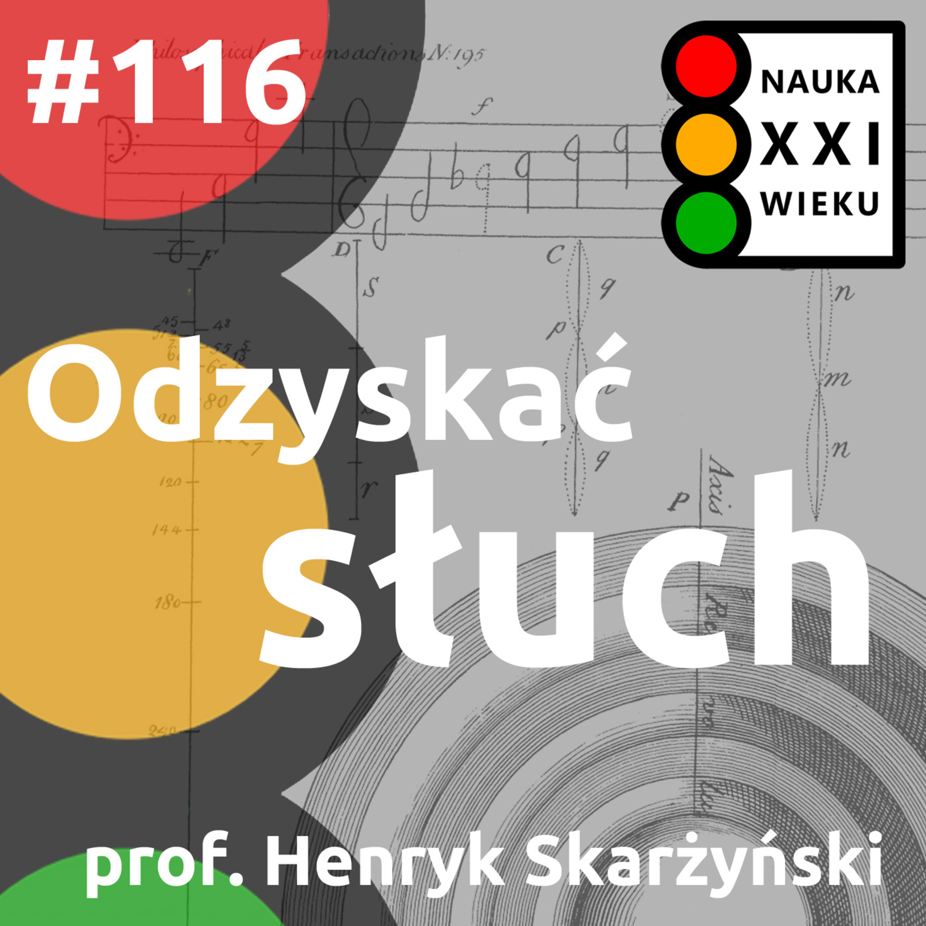 Tytuł odcinka: #116 - Odzyskać słuch - Henryk Skarżyński