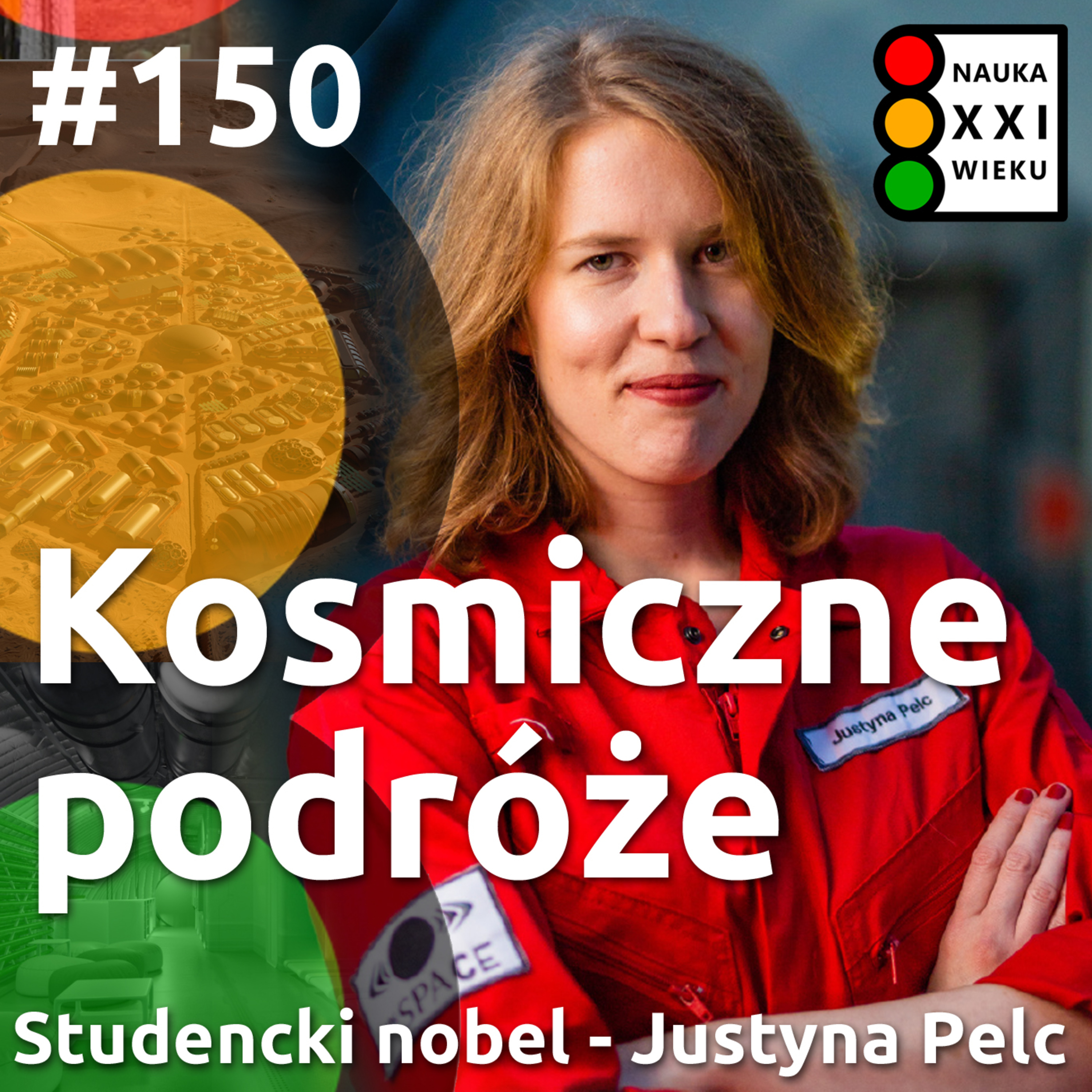 Tytuł odcinka: #150 - Kosmiczne podróże. Justyna Pelc