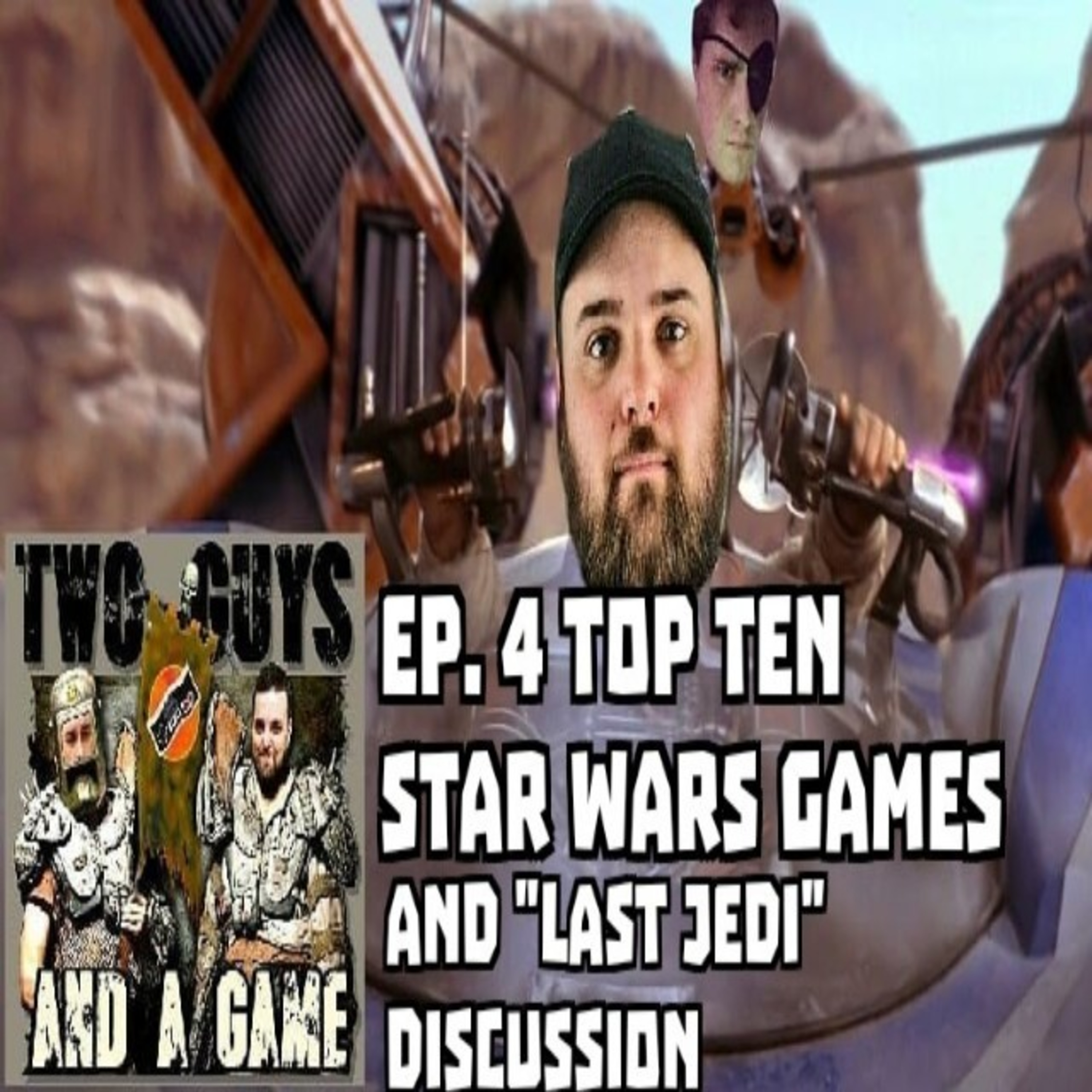 Ep. 4 Top Ten Star Wars Games and "Last Jedi" Discussed