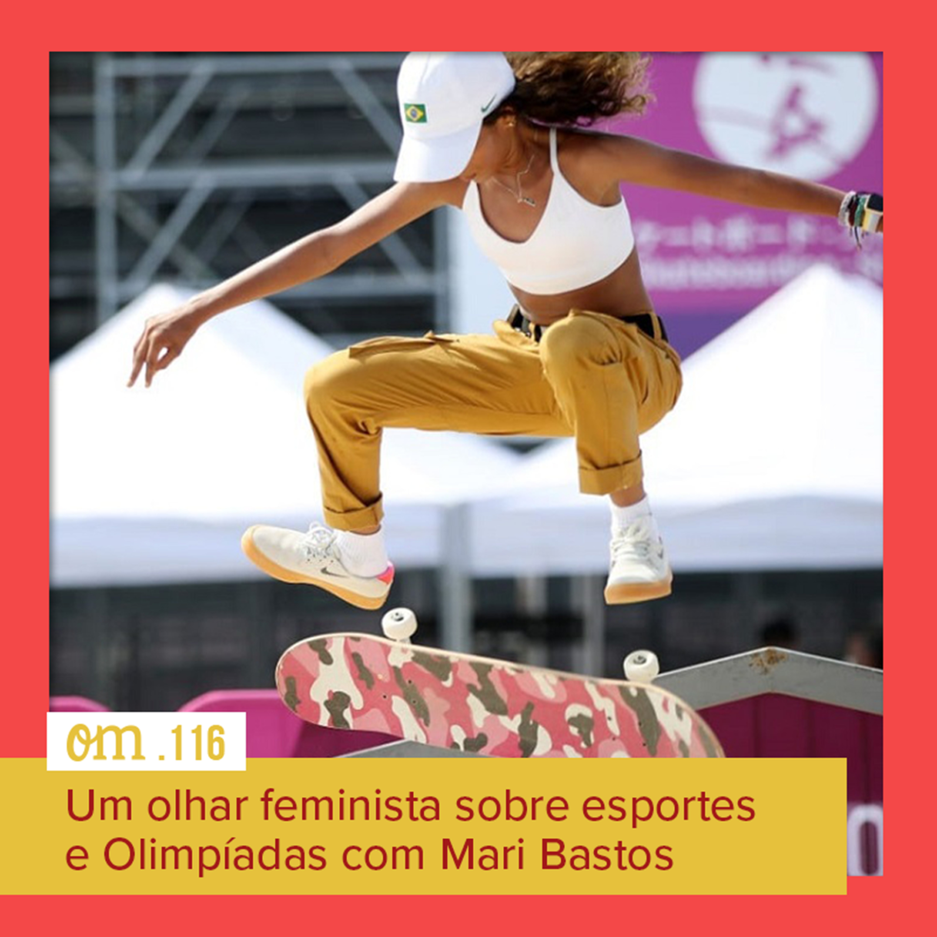 #116 — Um olhar feminista sobre esportes e Olimpíadas com Mari Bastos