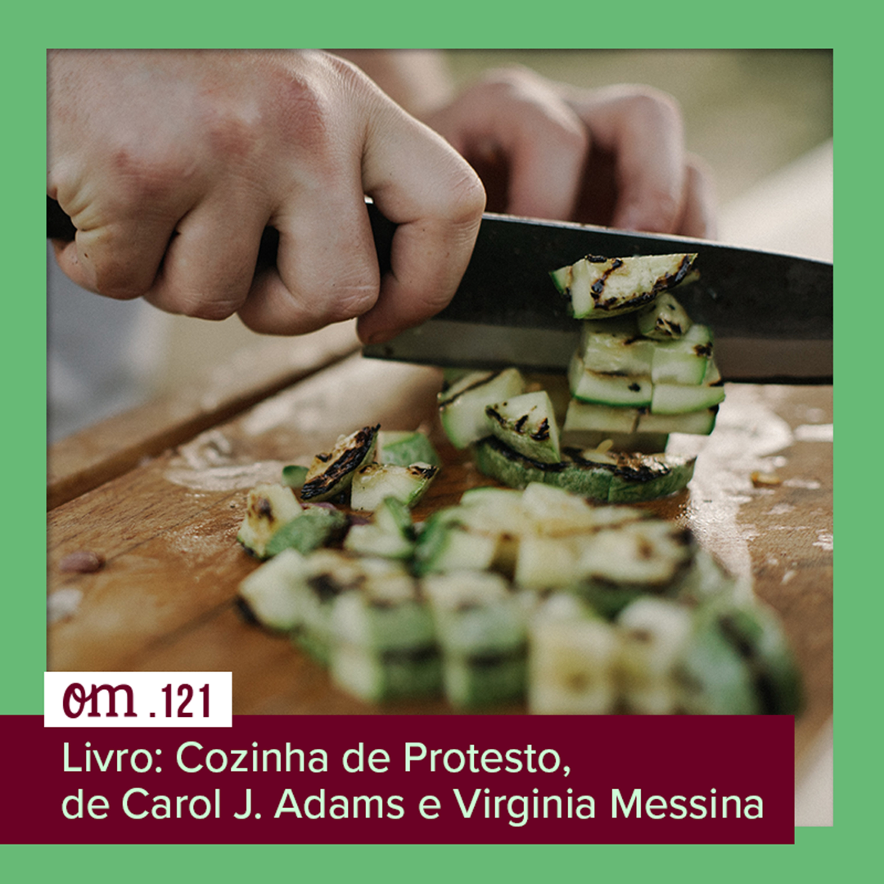 #121 - Livro: Cozinha de Protesto, de Carol J. Adams e Virginia Messina