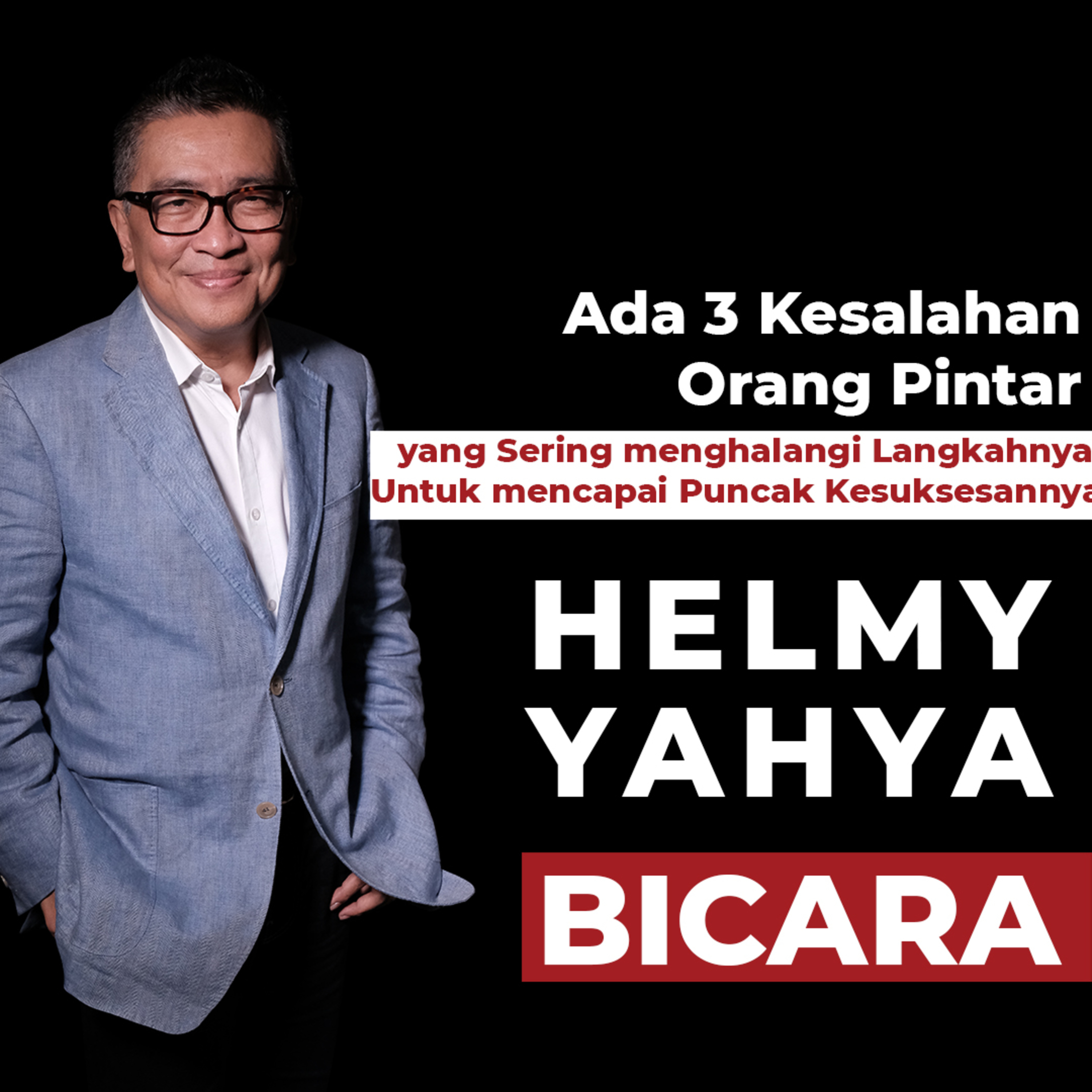 Ada 3 Kesalahan Orang Pintar yang Sering menghalangi Langkahnya Untuk mencapai Puncak Kesuksesannya episode artwork