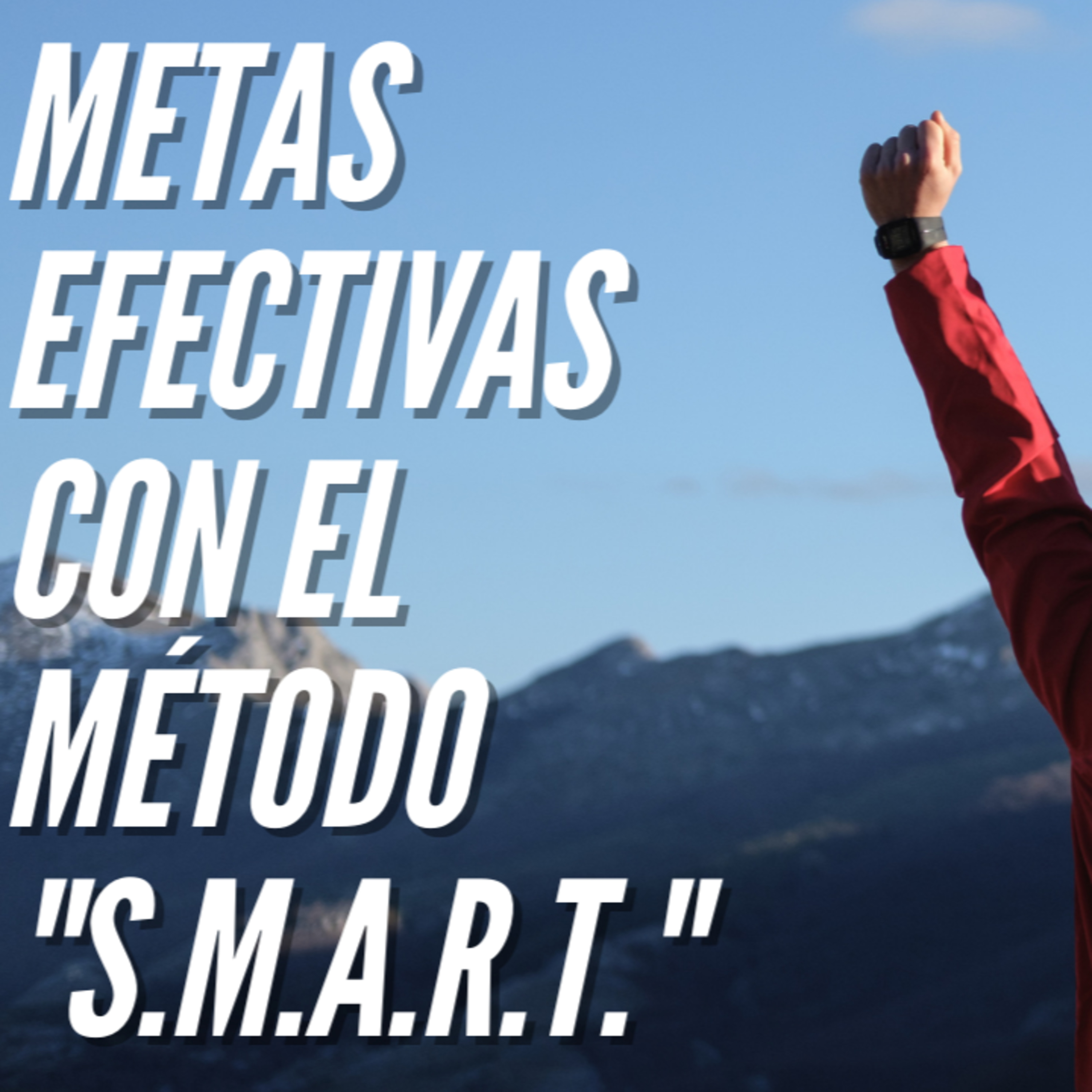 Podcast 514 AMED Aprende a establecer metas S.M.A.R.T. episode artwork
