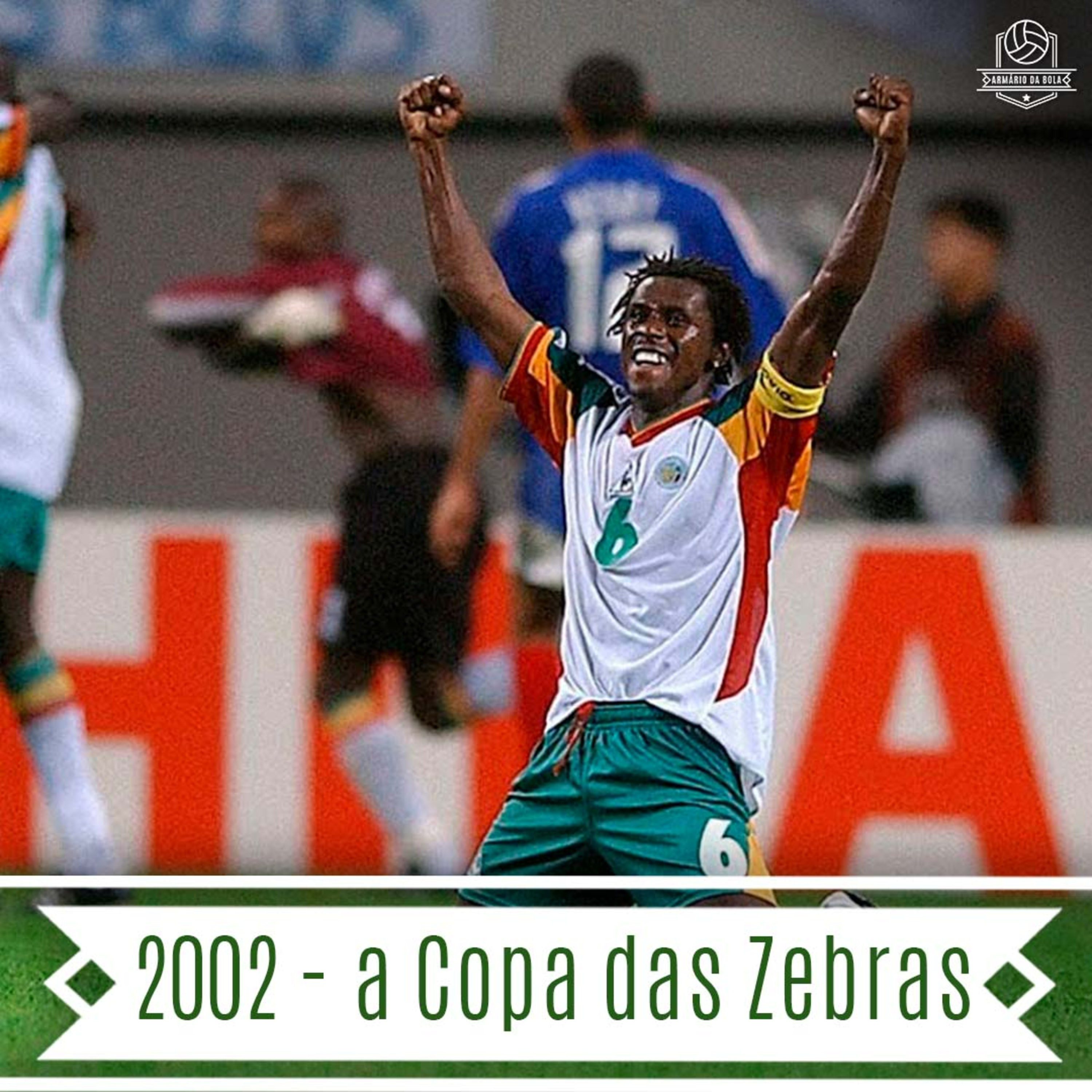 Zebras da Copa | 2002 - Coreia do Sul, Senegal e Turquia episode artwork