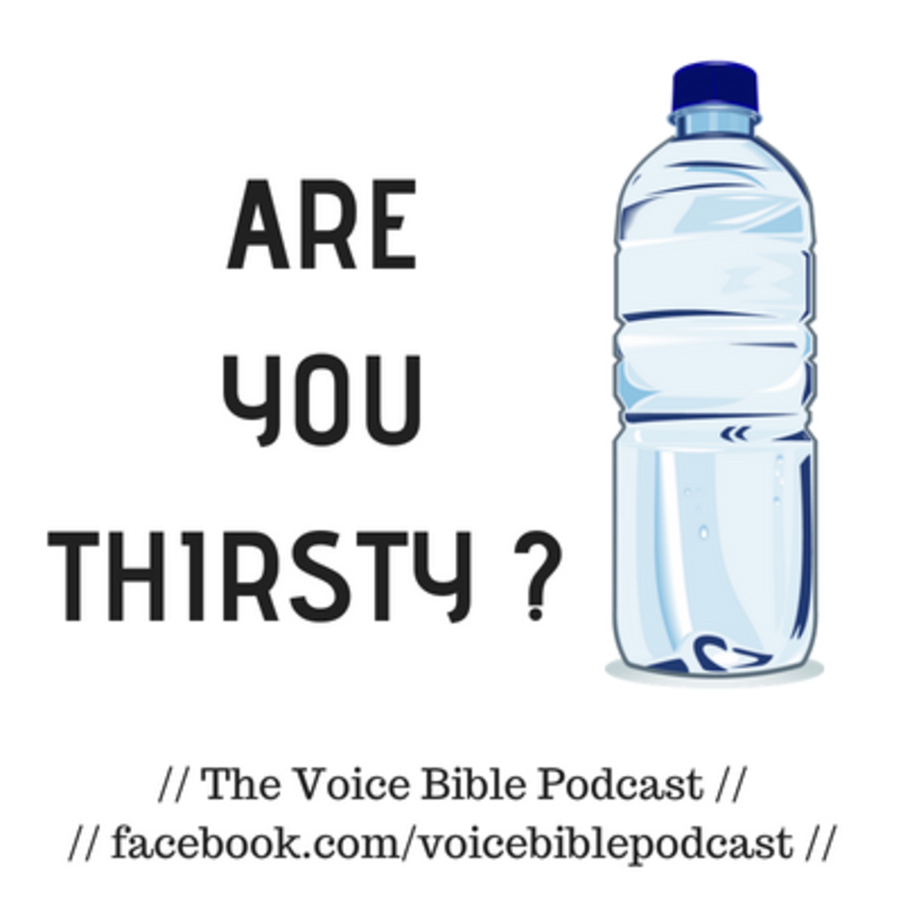 Are you thirsty? - The Voice Bible Podcast-Ep. #10 episode artwork