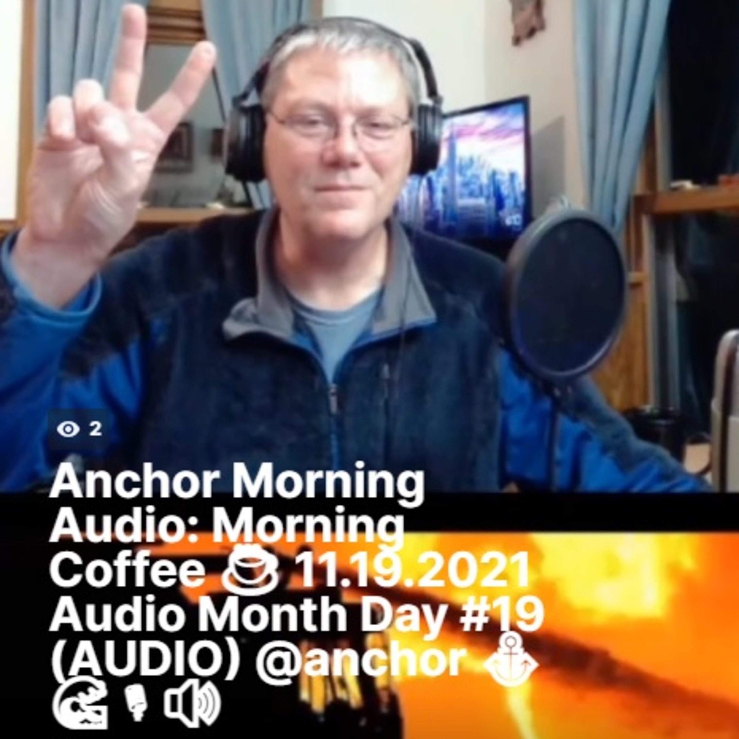 Anchor Morning Audio: Morning Coffee ☕ 11.19.2021 Audio Month Day #19 (AUDIO) ⚓️🌊🎙🔊