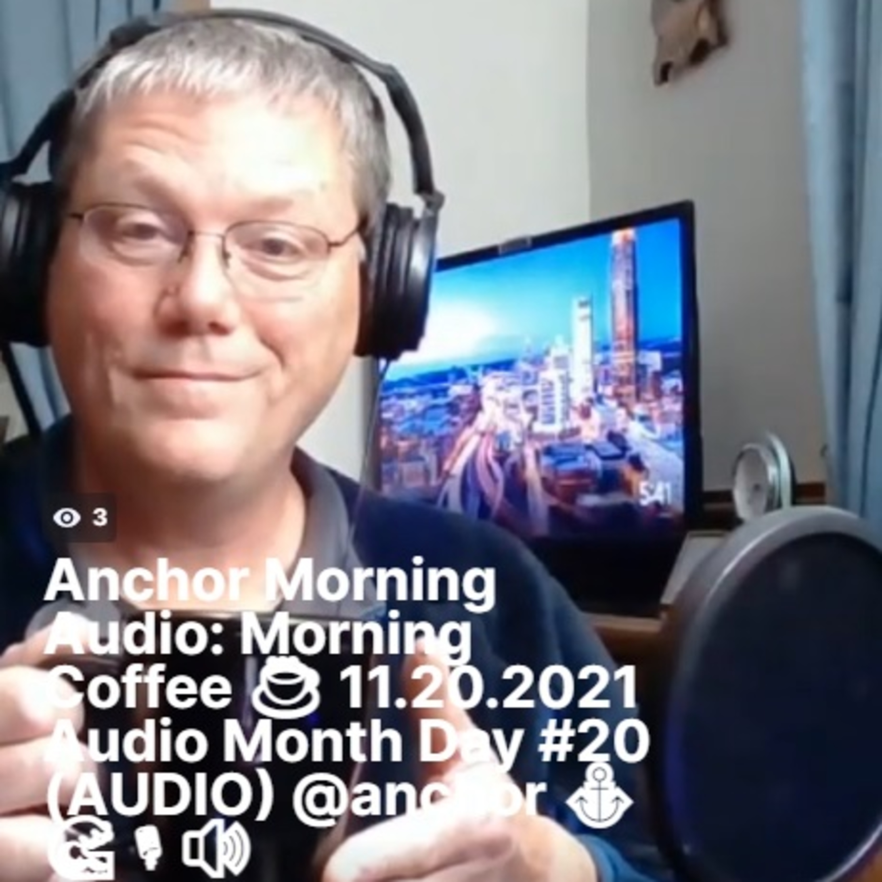 Anchor Morning Audio: Morning Coffee ☕ 11.20.2021 Audio Month Day #20 (AUDIO) ⚓️🌊🎙🔊