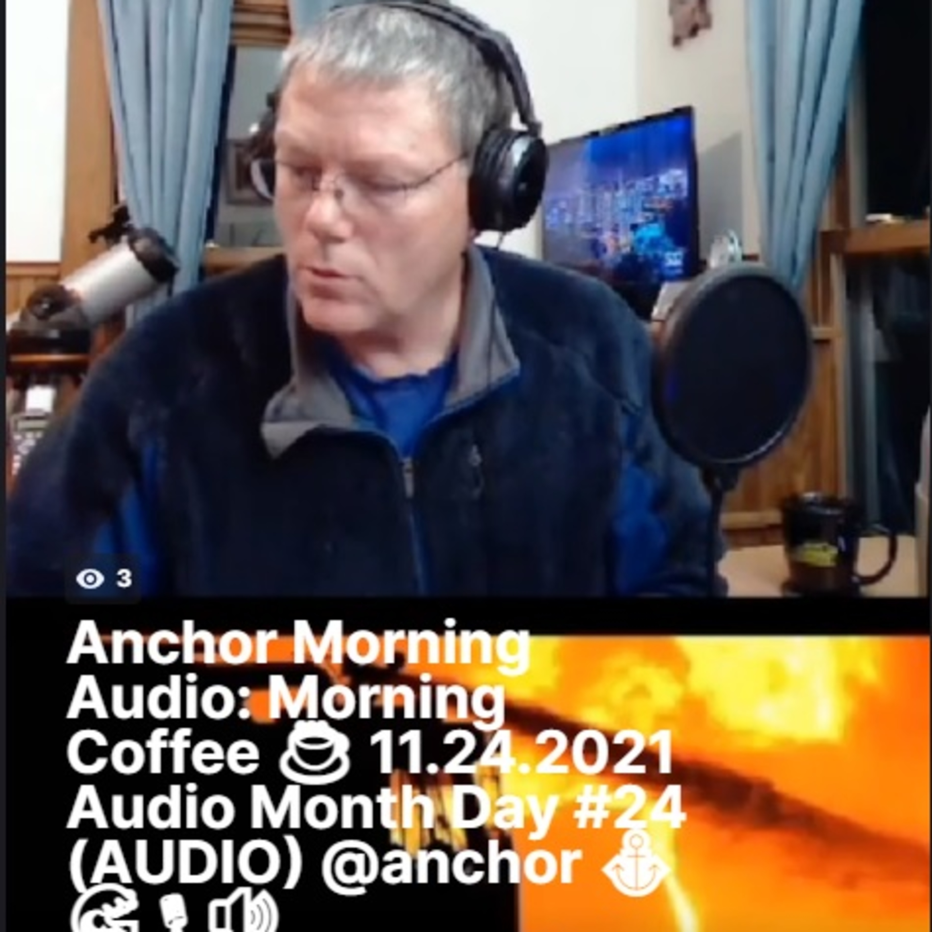 Anchor Morning Audio: Morning Coffee ☕ 11.24.2021 Audio Month Day #24 (AUDIO)⚓️🌊🎙🔊