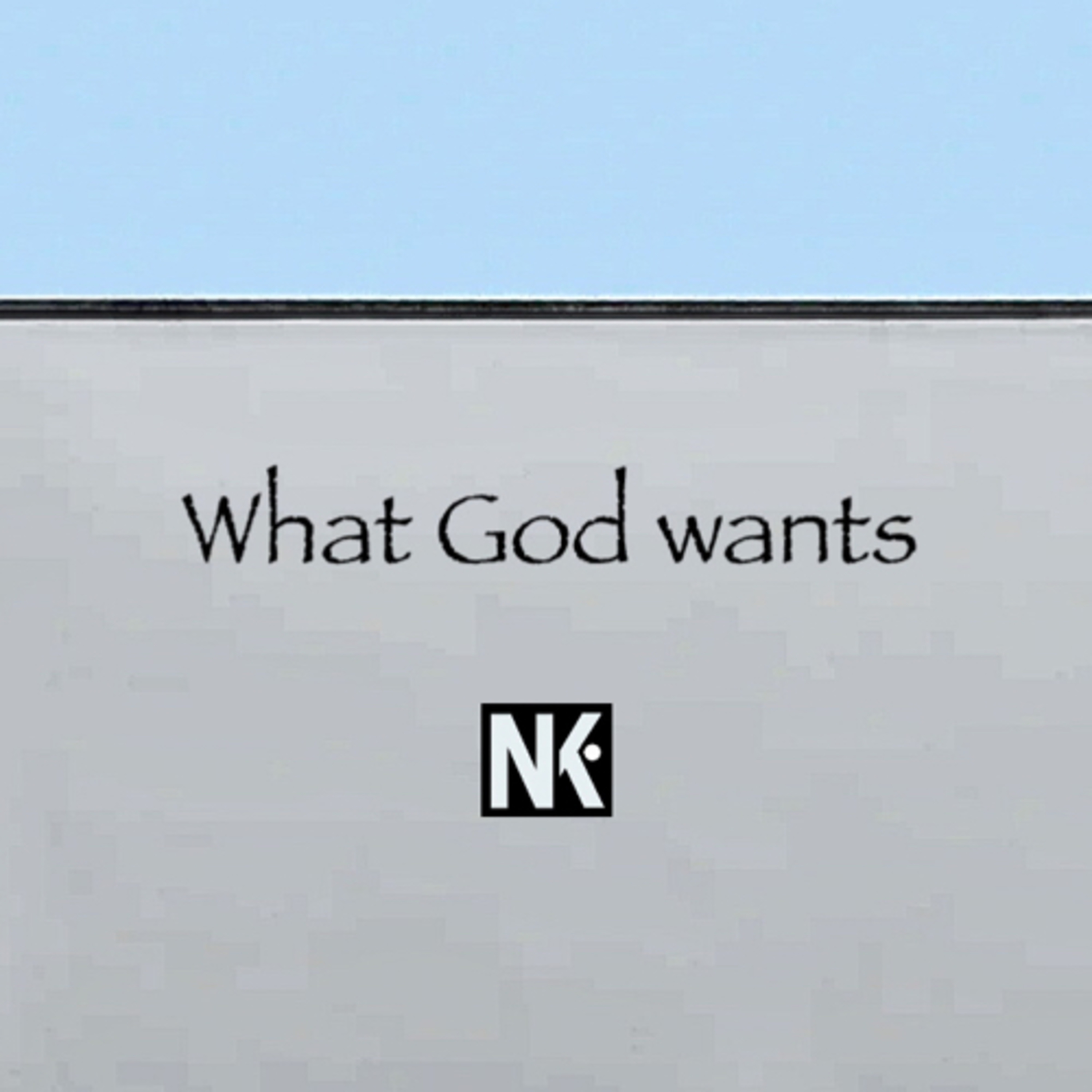 What God wants - Sermon Podcast episode artwork