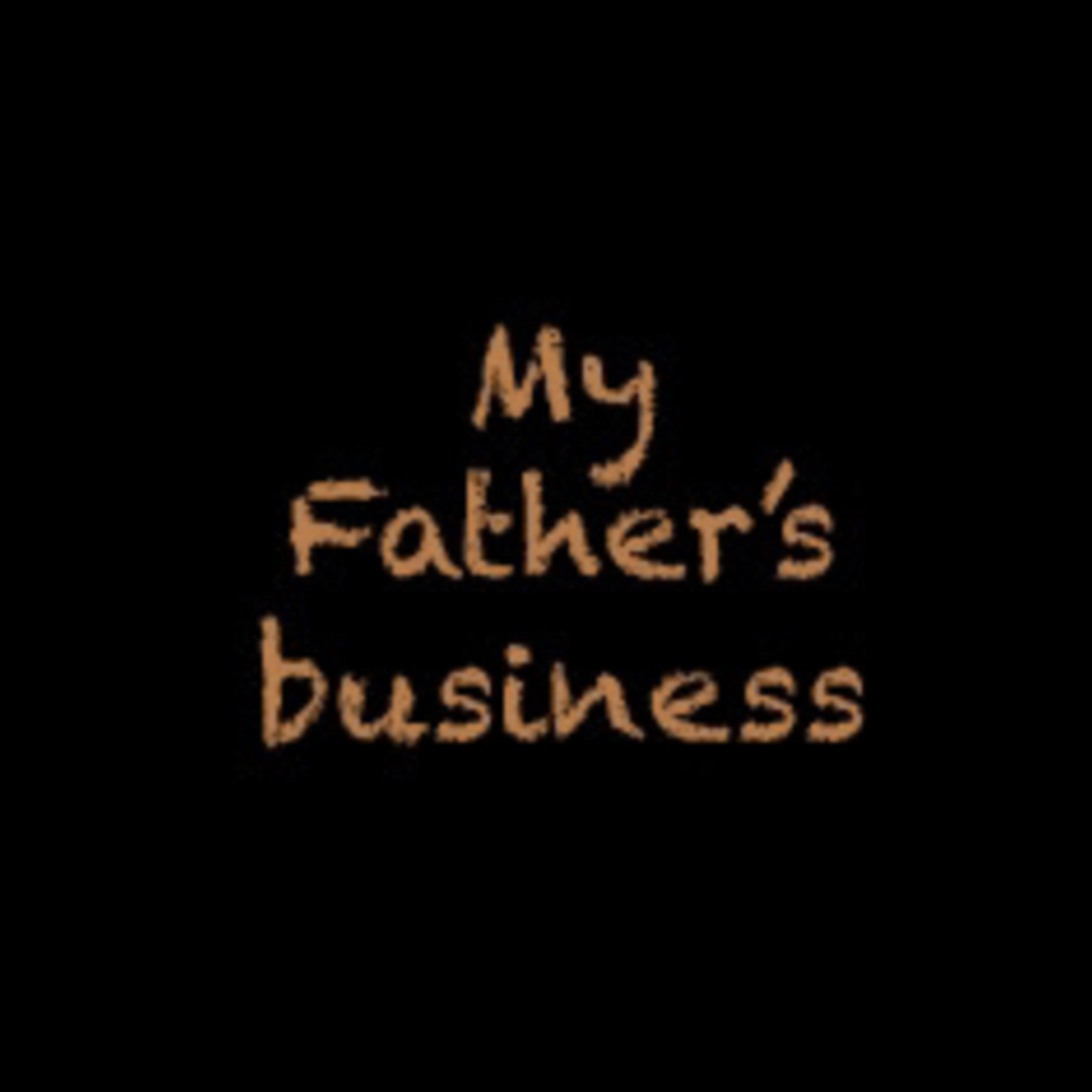 My Fathers Business ( intro ) episode artwork