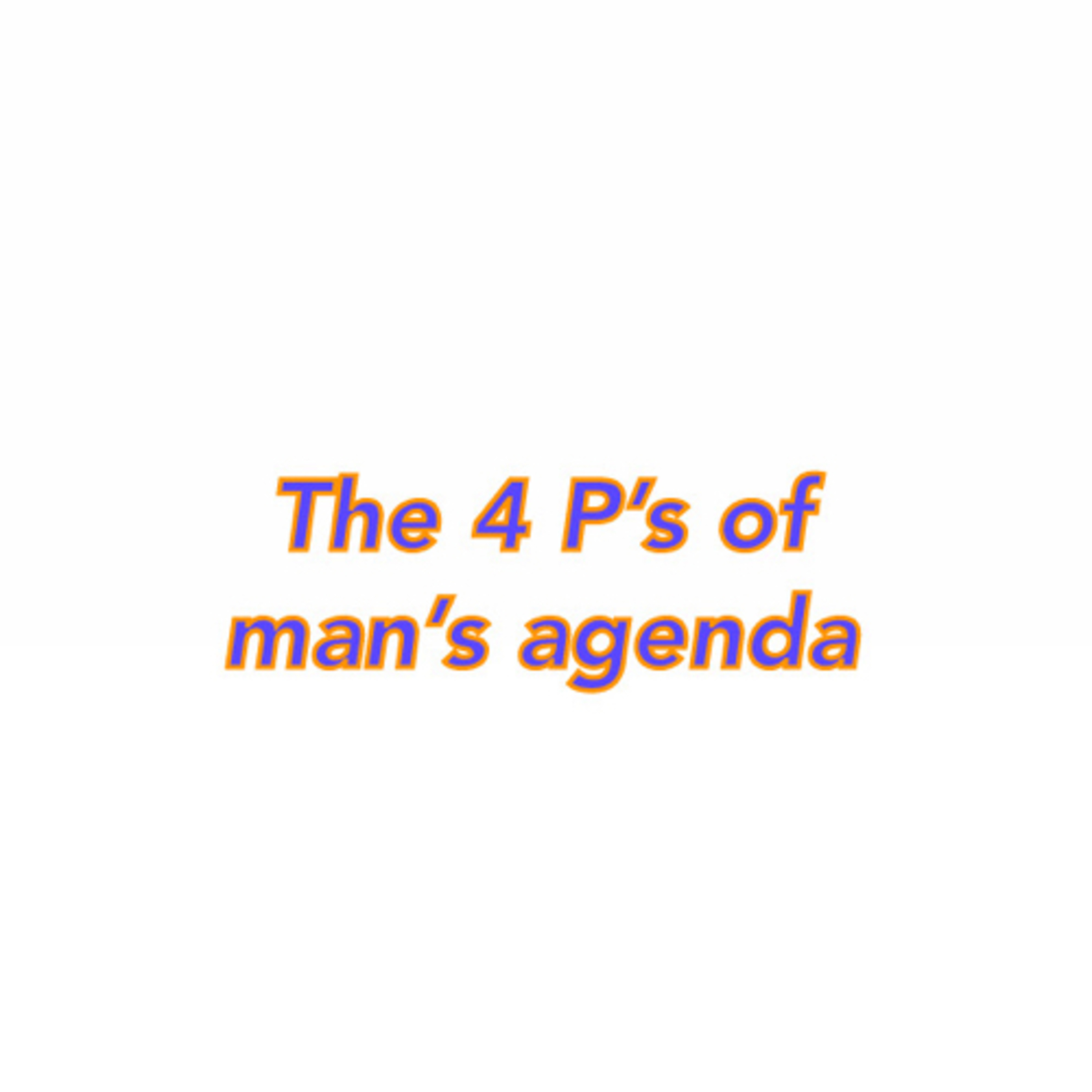 The 4 P’s of Man’s Agenda ( Part 4 ): Personality episode artwork