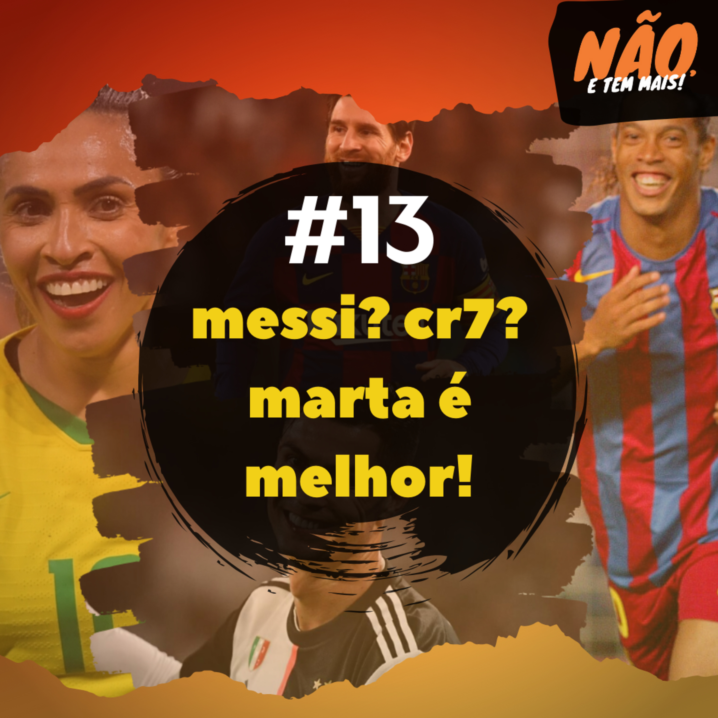 Não, e tem mais!